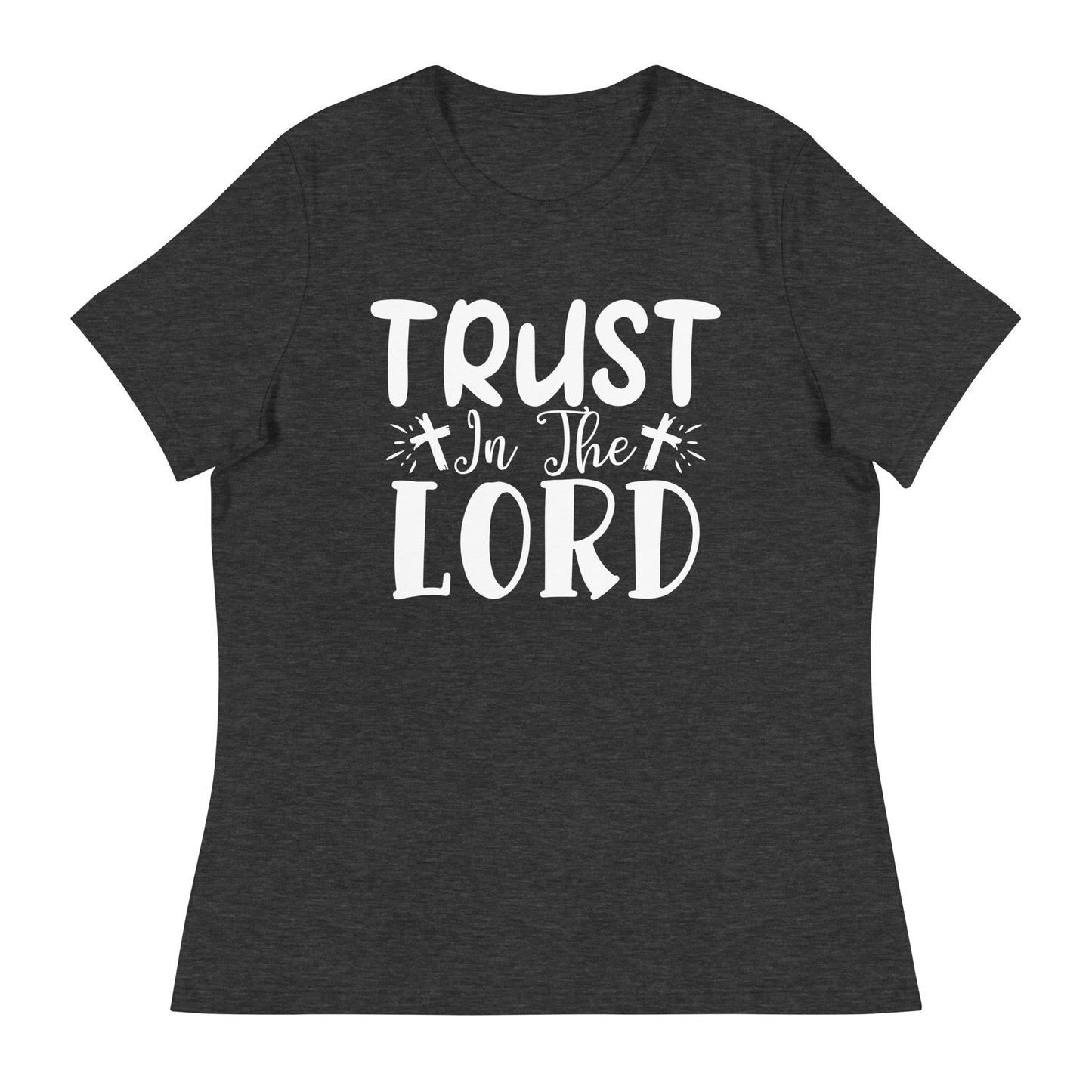 Trust in the Lord (White design) - Women's Relaxed T-Shirt