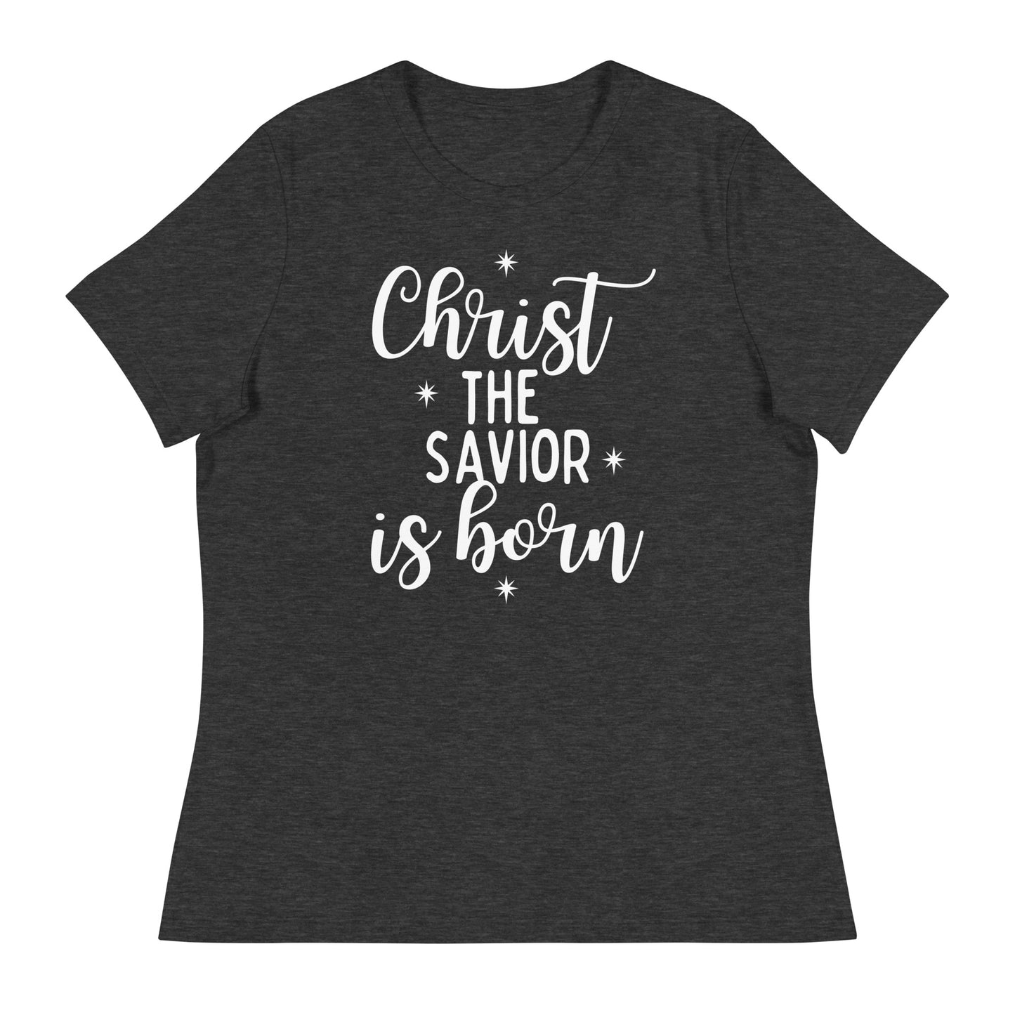 Christ the Savior is Born - Women's Relaxed Christmas T-Shirt
