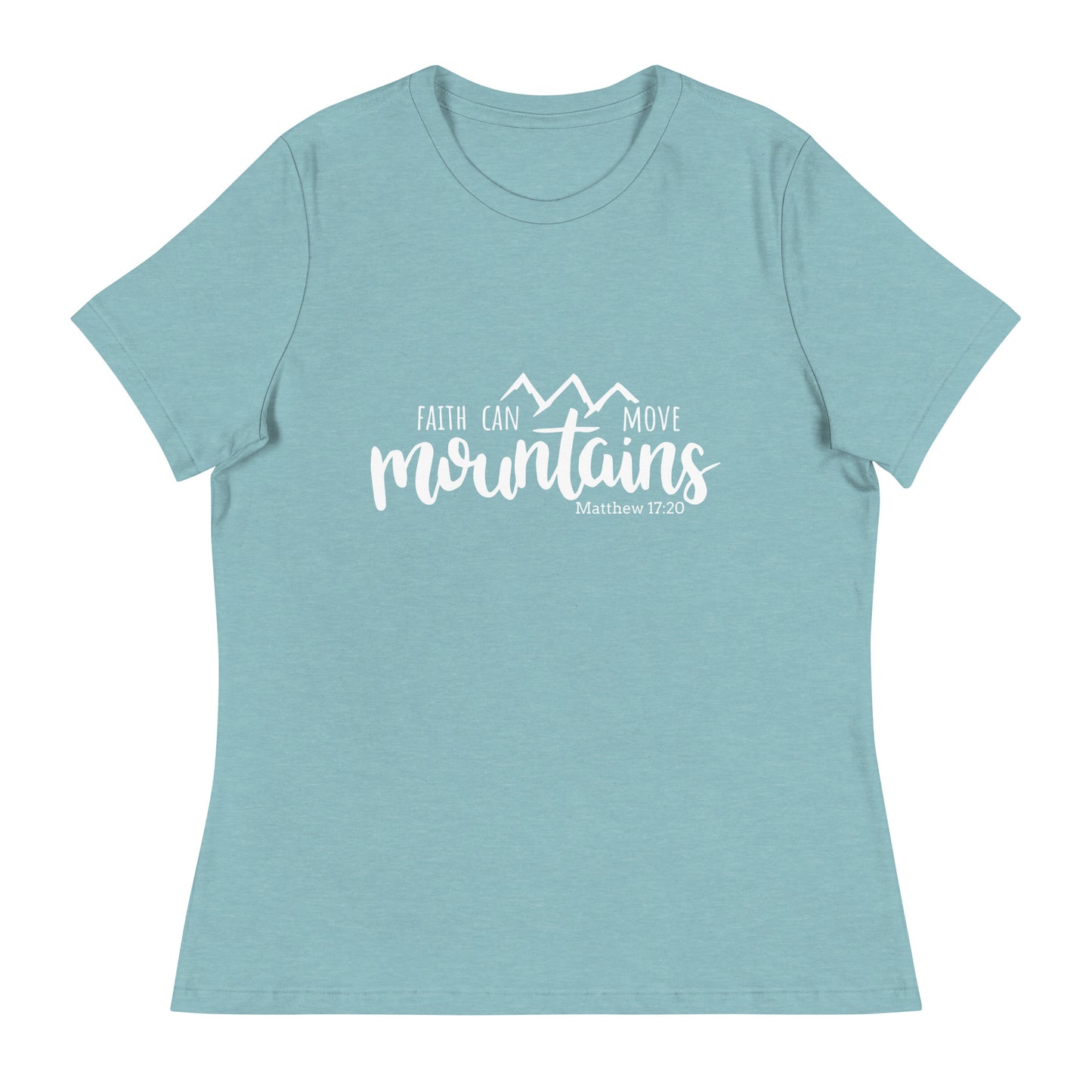 Faith Can Move Mountains (White design) - Women's Relaxed T-Shirt