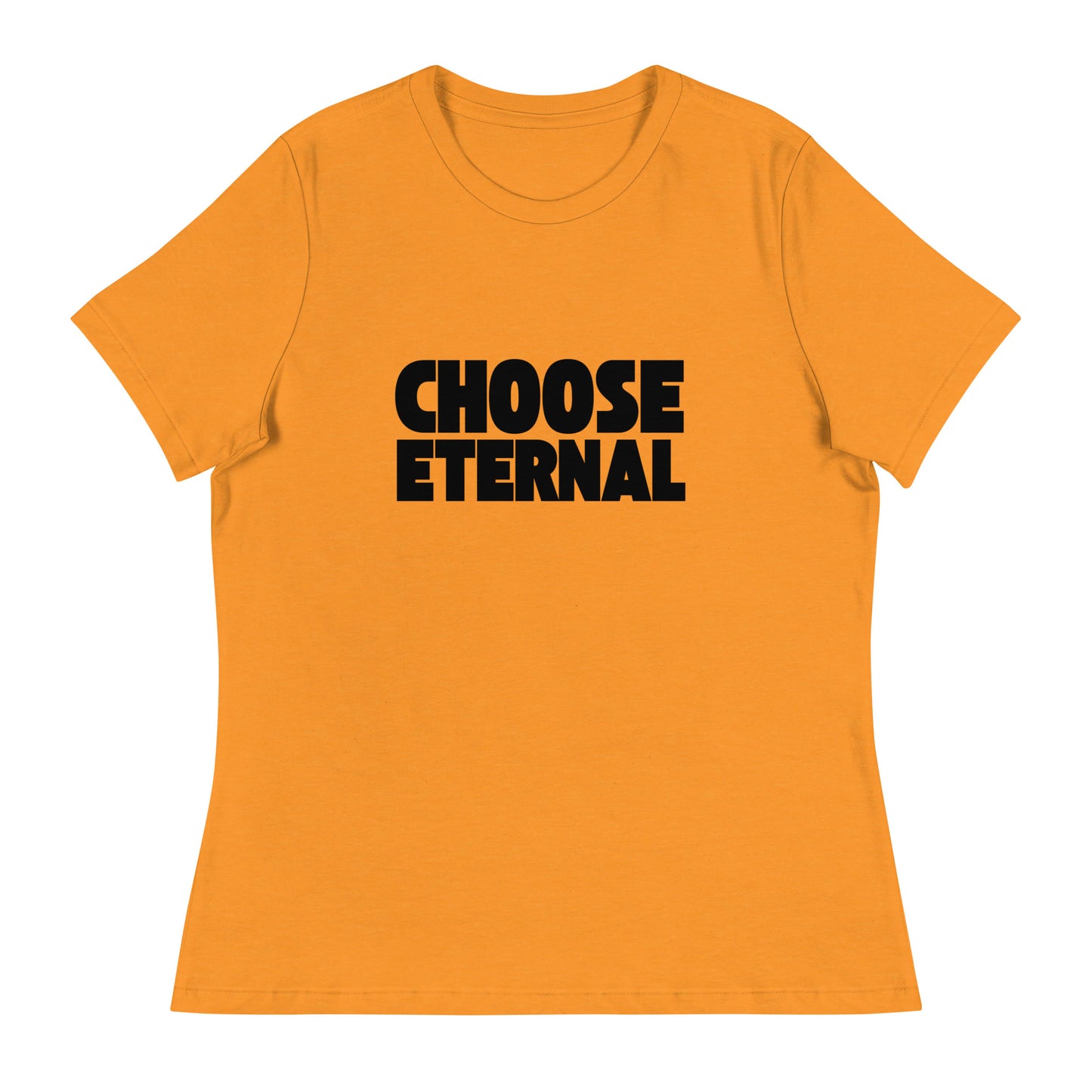 Choose Eternal - Women's Relaxed T-Shirt