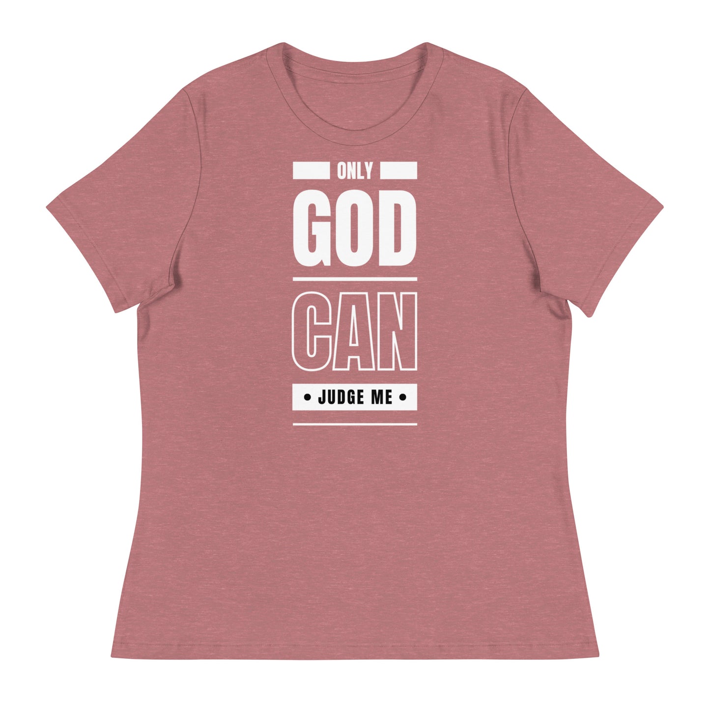 Only God Can Judge Me - Women's Relaxed T-Shirt