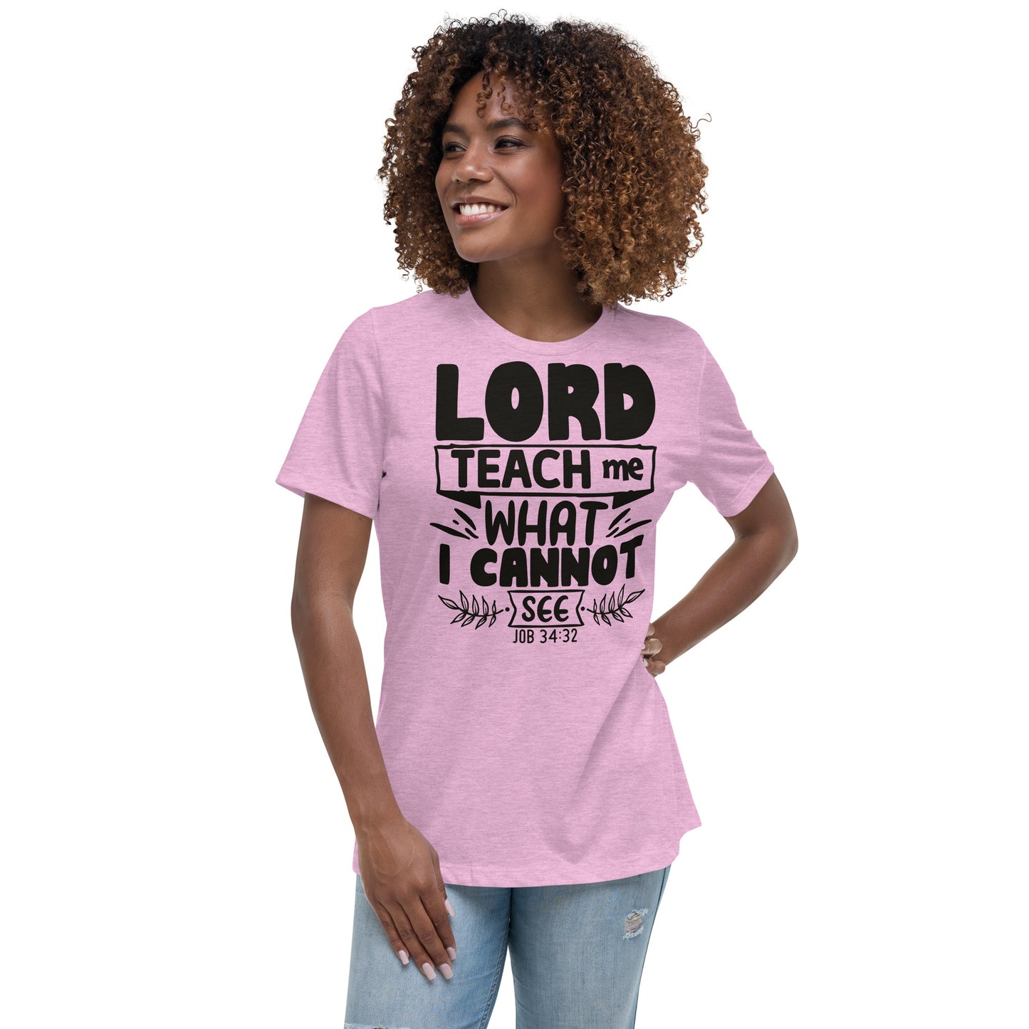 Lord, teach me what I cannot see (Black design) - Women's Relaxed T-Shirt