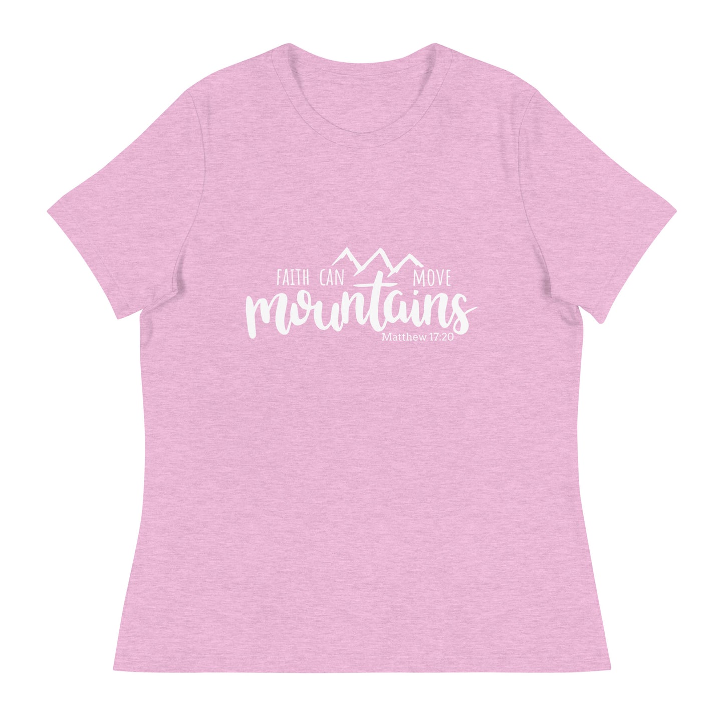 Faith Can Move Mountains (White design) - Women's Relaxed T-Shirt