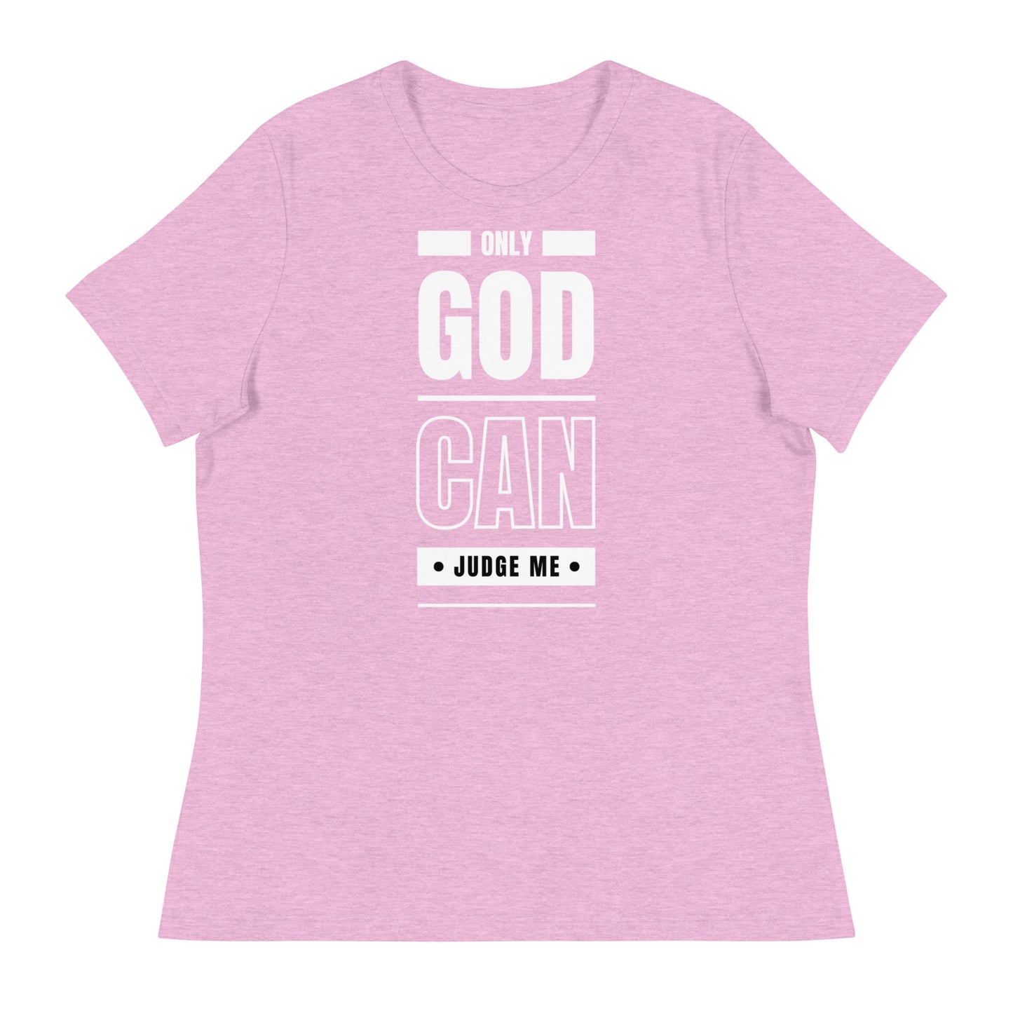 Only God Can Judge Me - Women's Relaxed T-Shirt