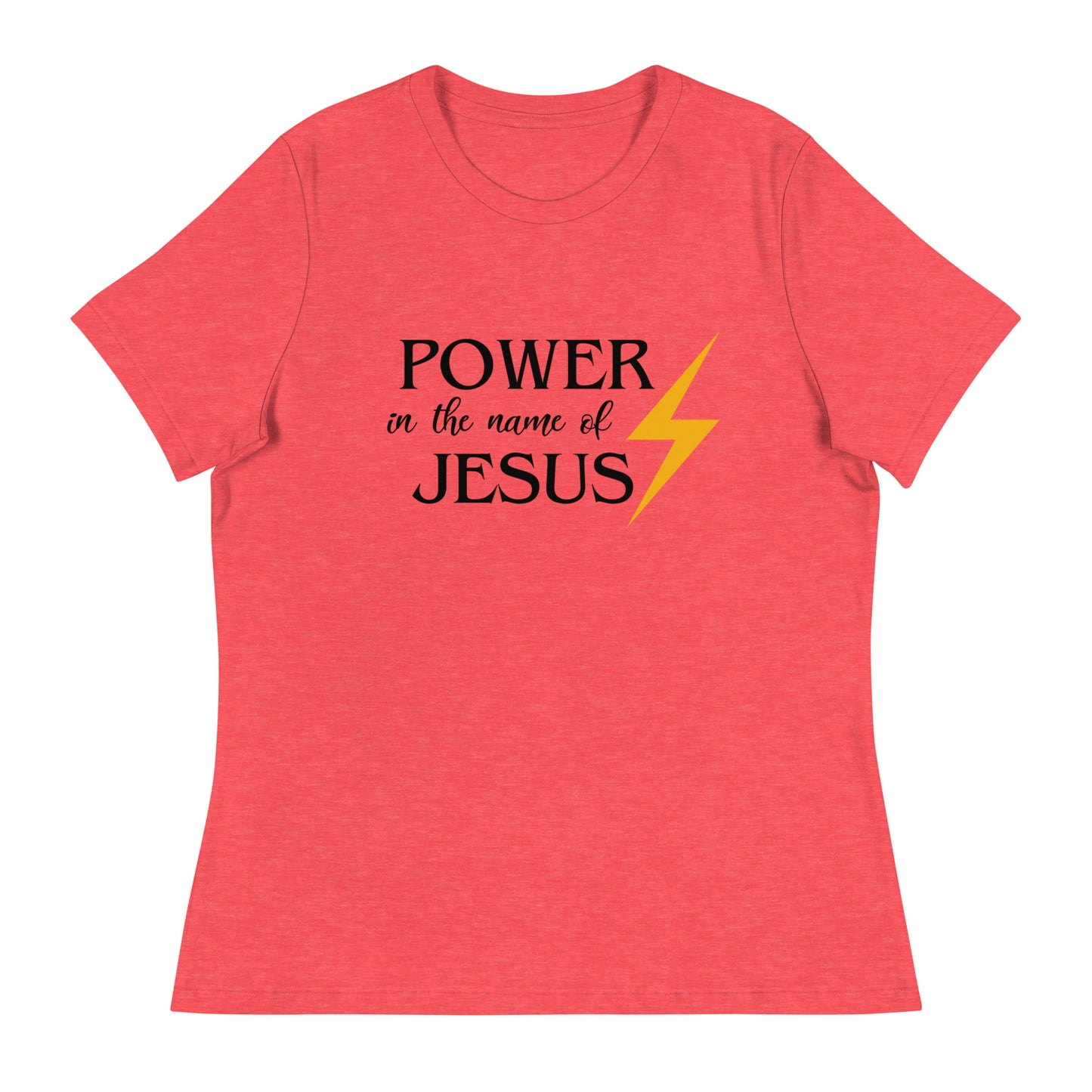 Power in the Name of Jesus - Women's Relaxed T-Shirt