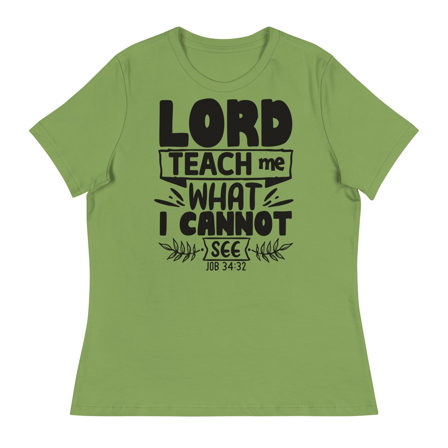 Lord, teach me what I cannot see (Black design) - Women's Relaxed T-Shirt