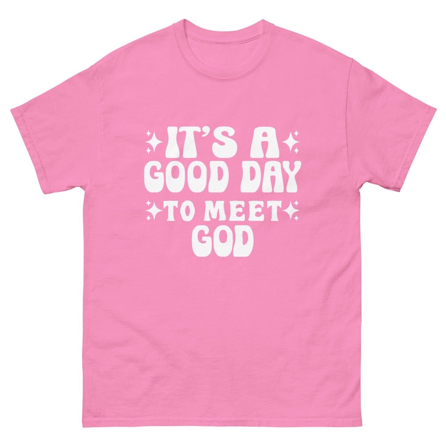 It's a Good Day to Meet God (White design)  - Men's classic tee