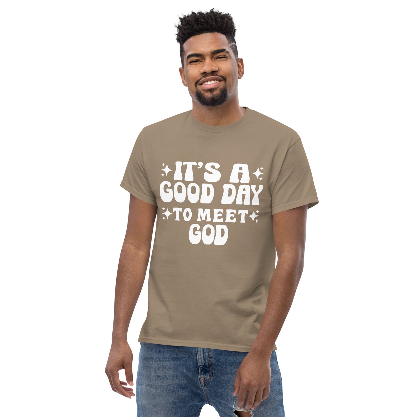 It's a Good Day to Meet God (White design)  - Men's classic tee