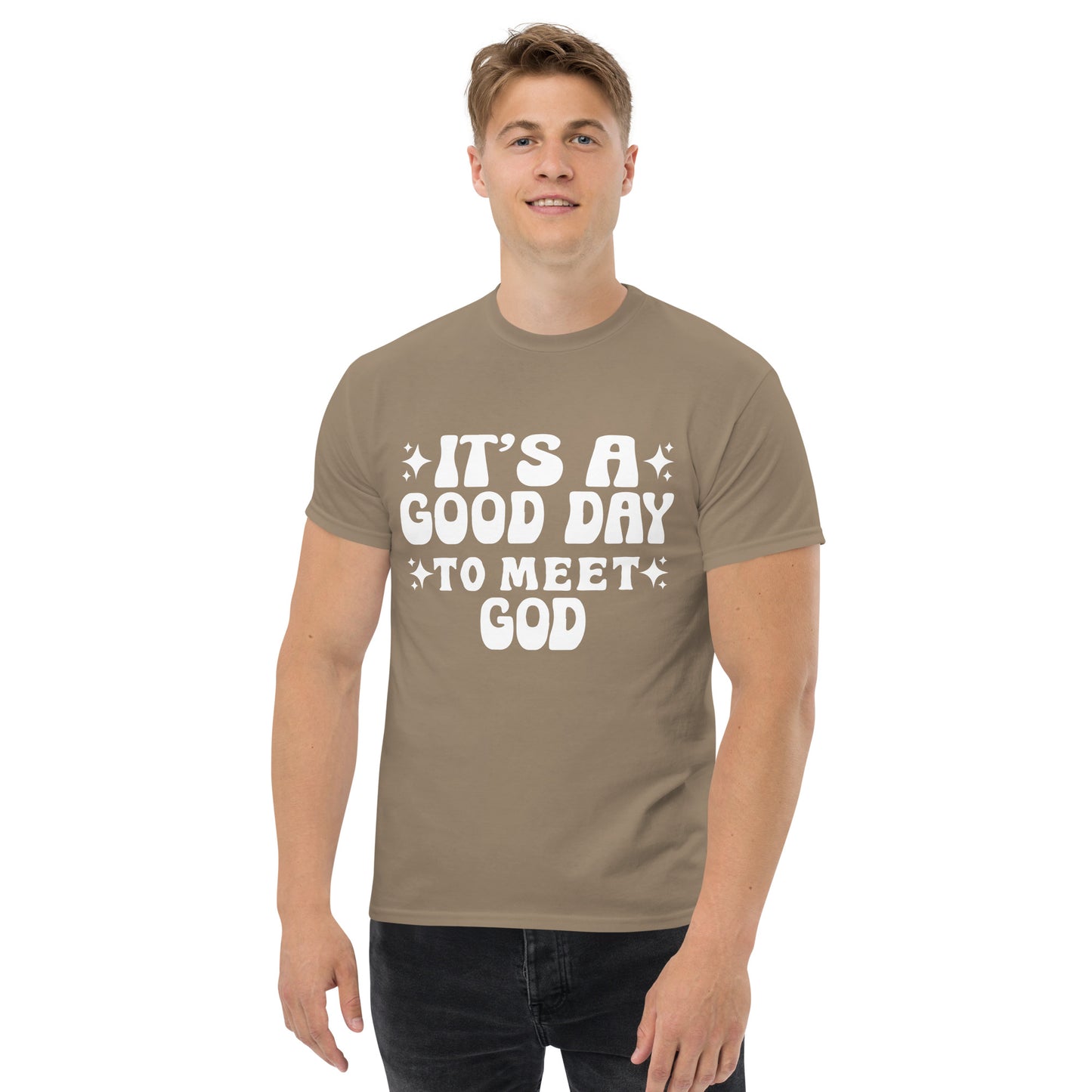 It's a Good Day to Meet God (White design)  - Men's classic tee