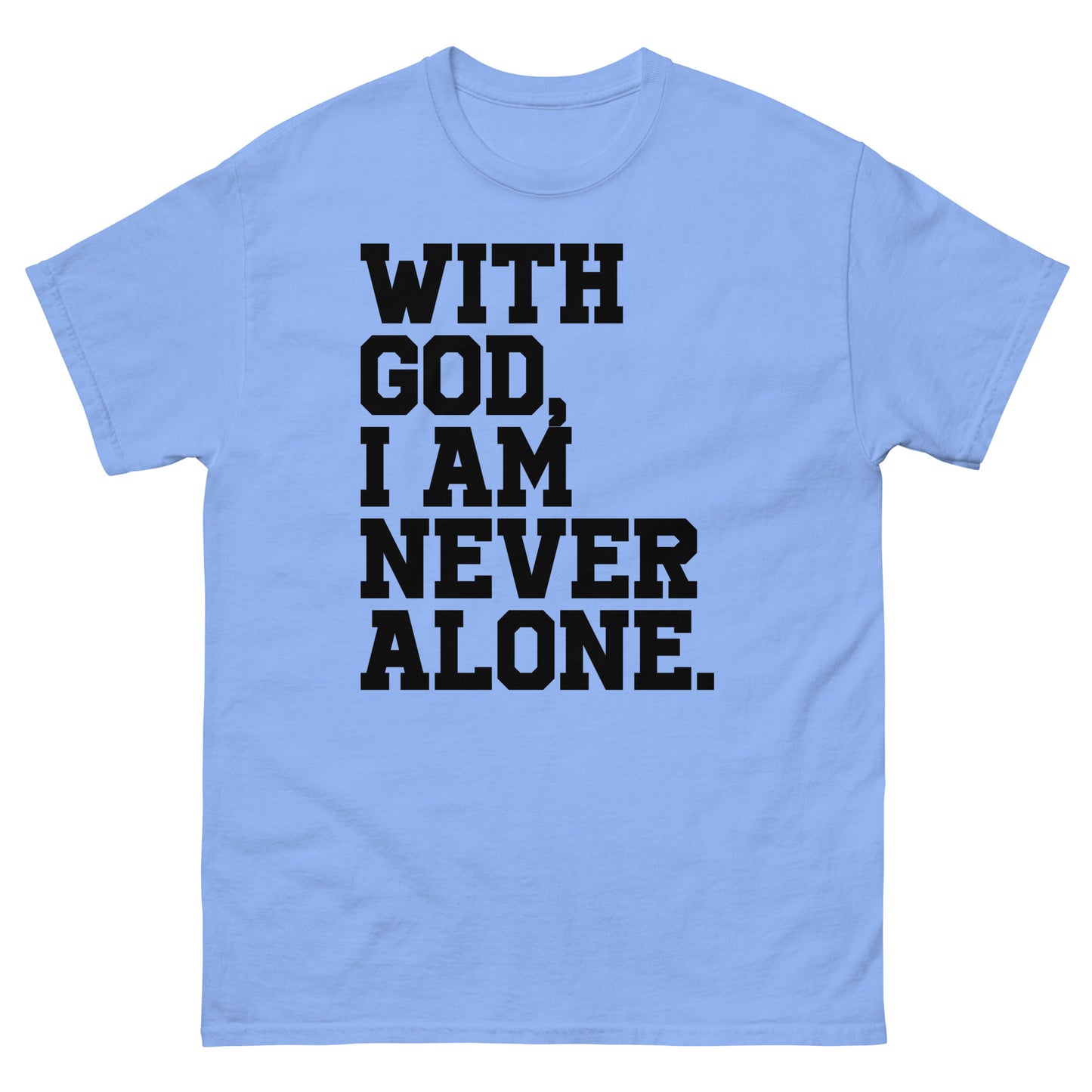 With God, I Am Never Alone (Black design) - Men's classic tee