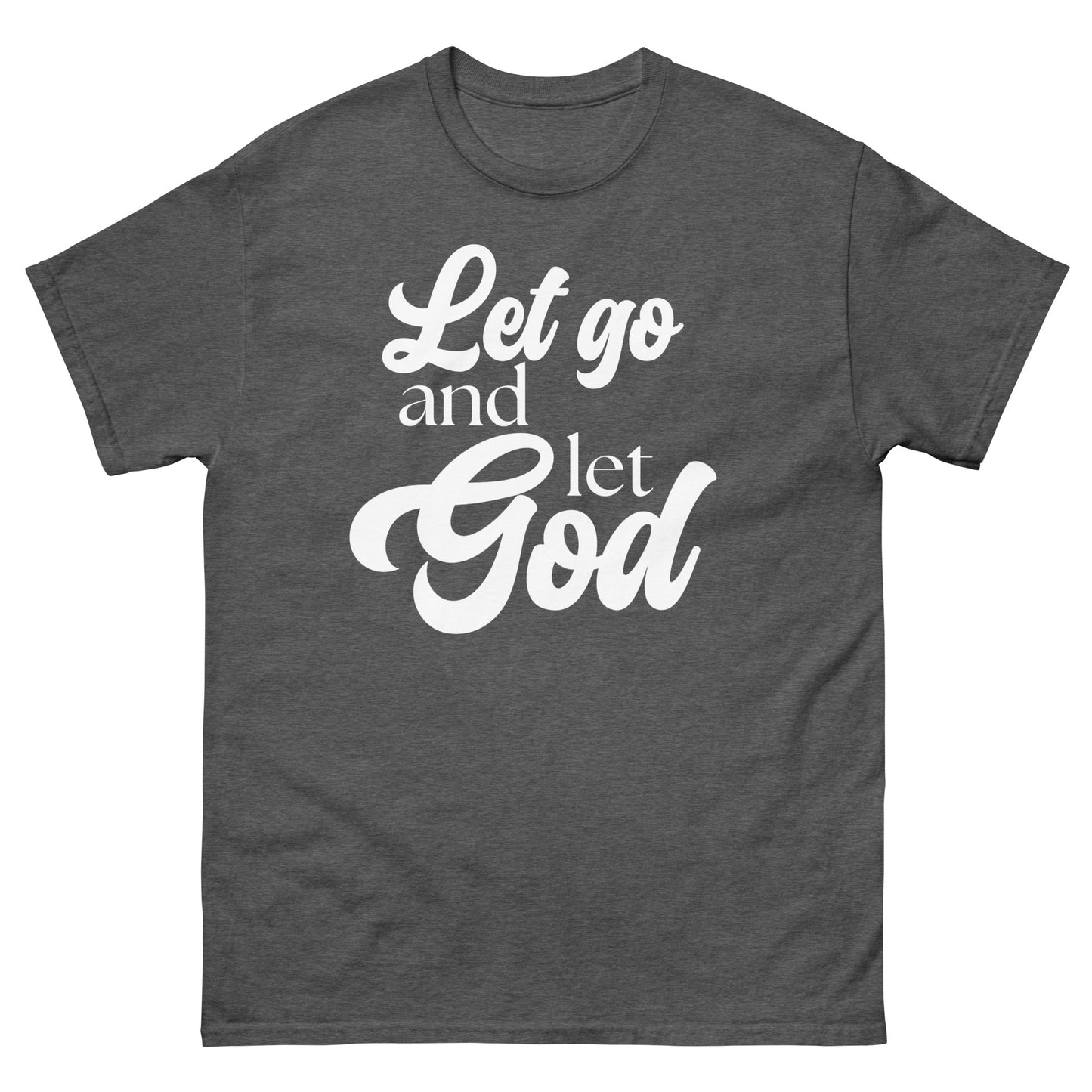 Let Go and let God (White design) - Men's classic tee