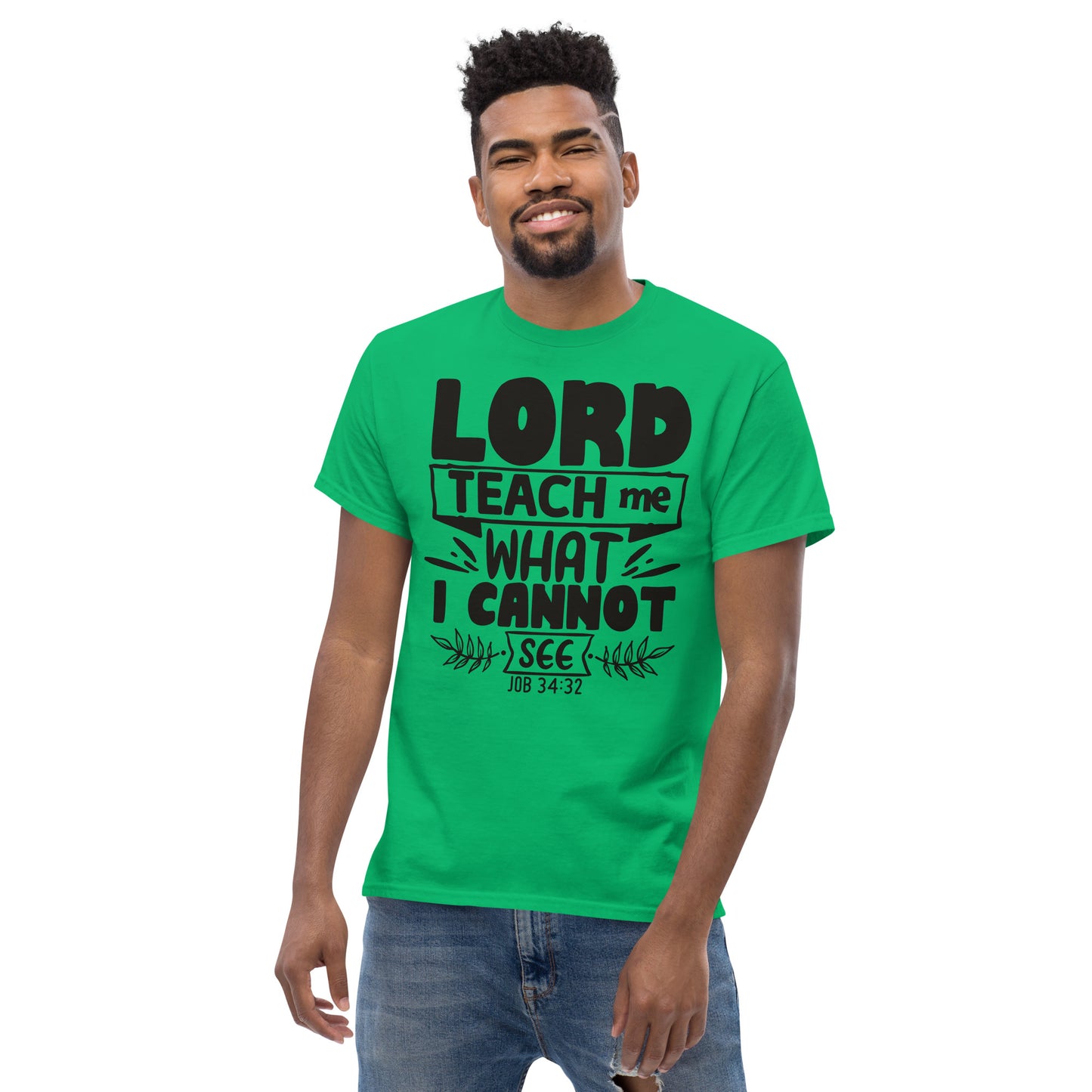 Lord, teach me what I cannot see (Black design)  -Men's classic tee