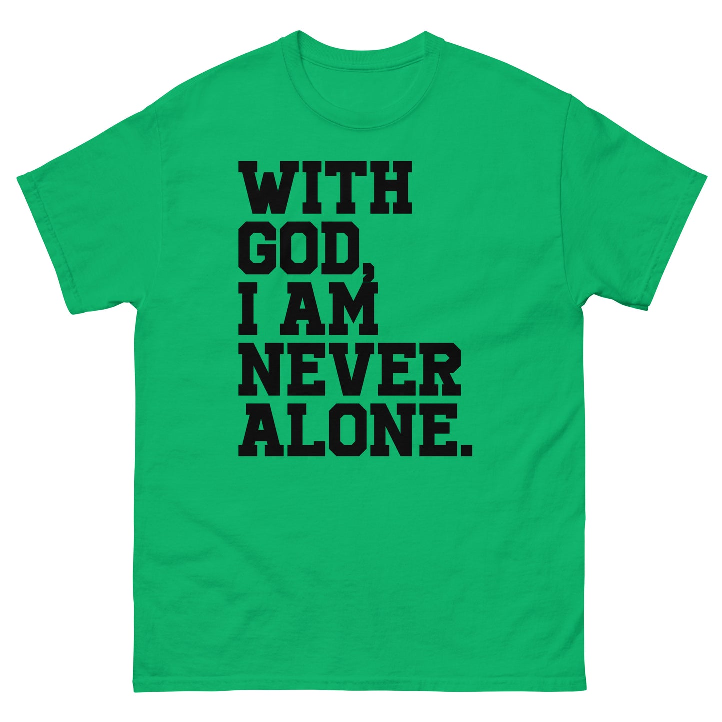 With God, I Am Never Alone (Black design) - Men's classic tee