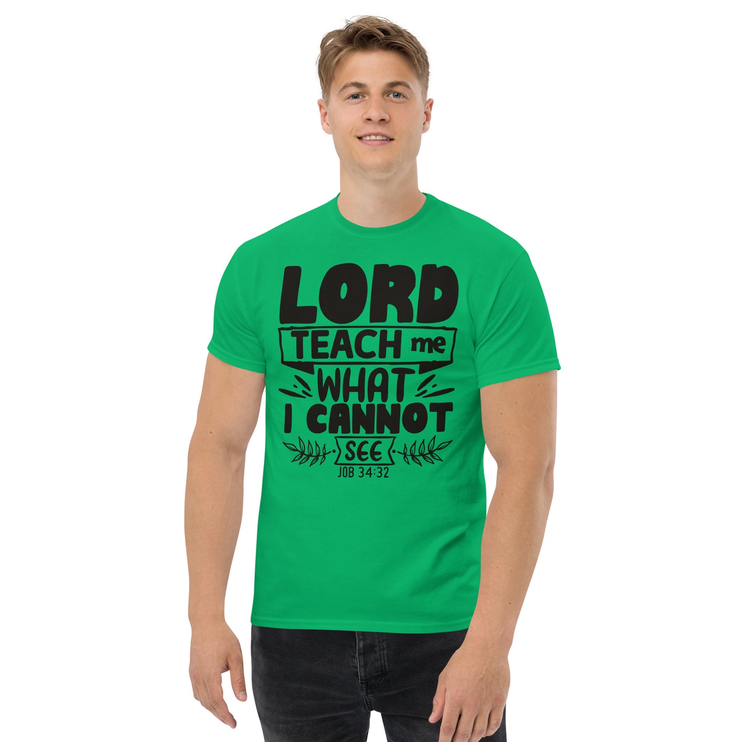 Lord, teach me what I cannot see (Black design)  -Men's classic tee