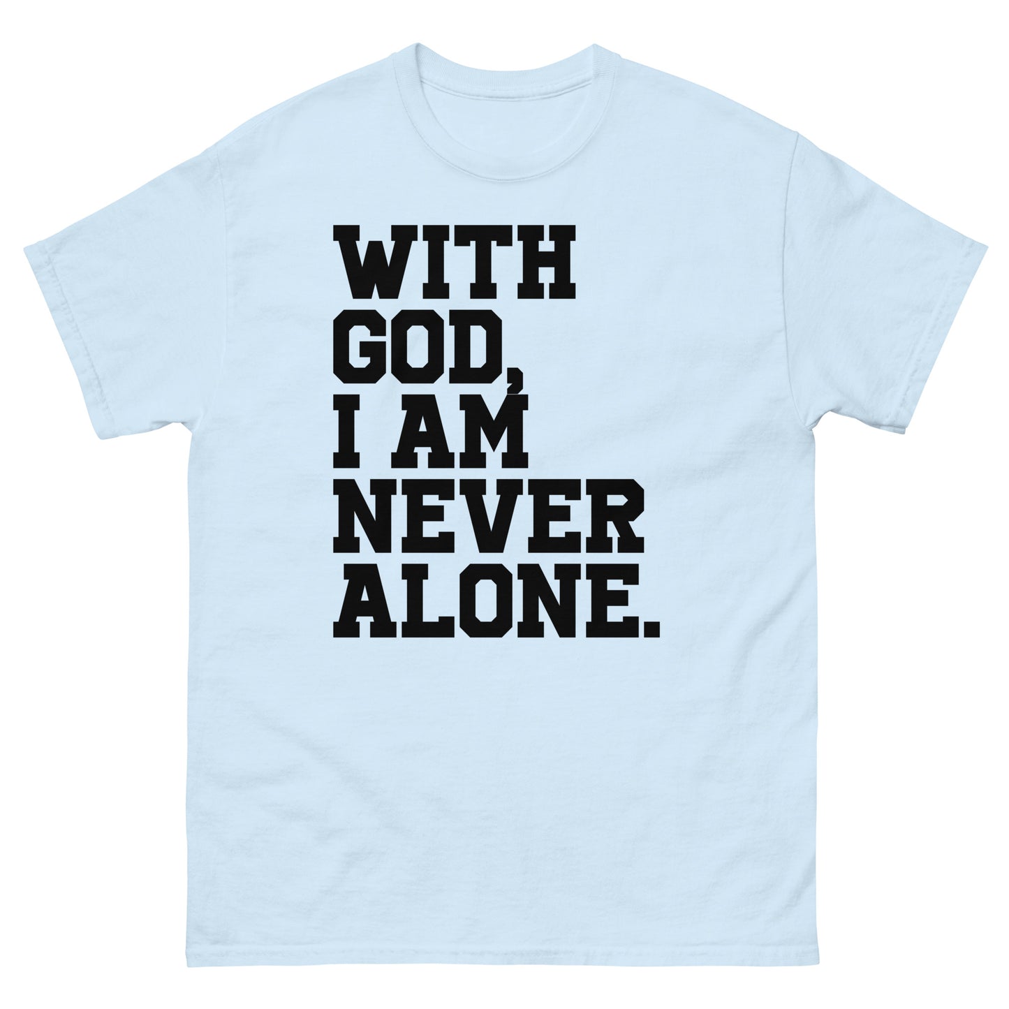 With God, I Am Never Alone (Black design) - Men's classic tee