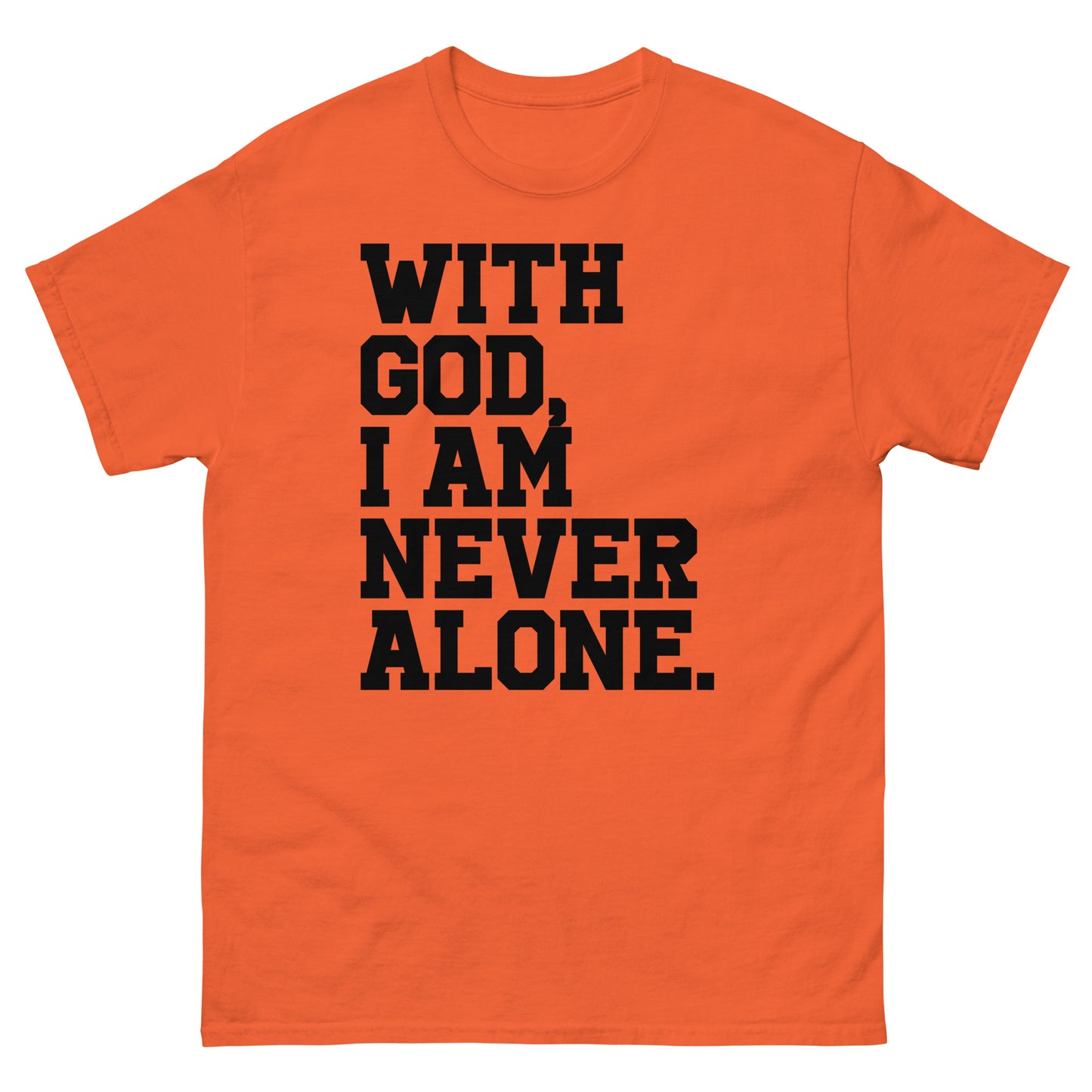 With God, I Am Never Alone (Black design) - Men's classic tee