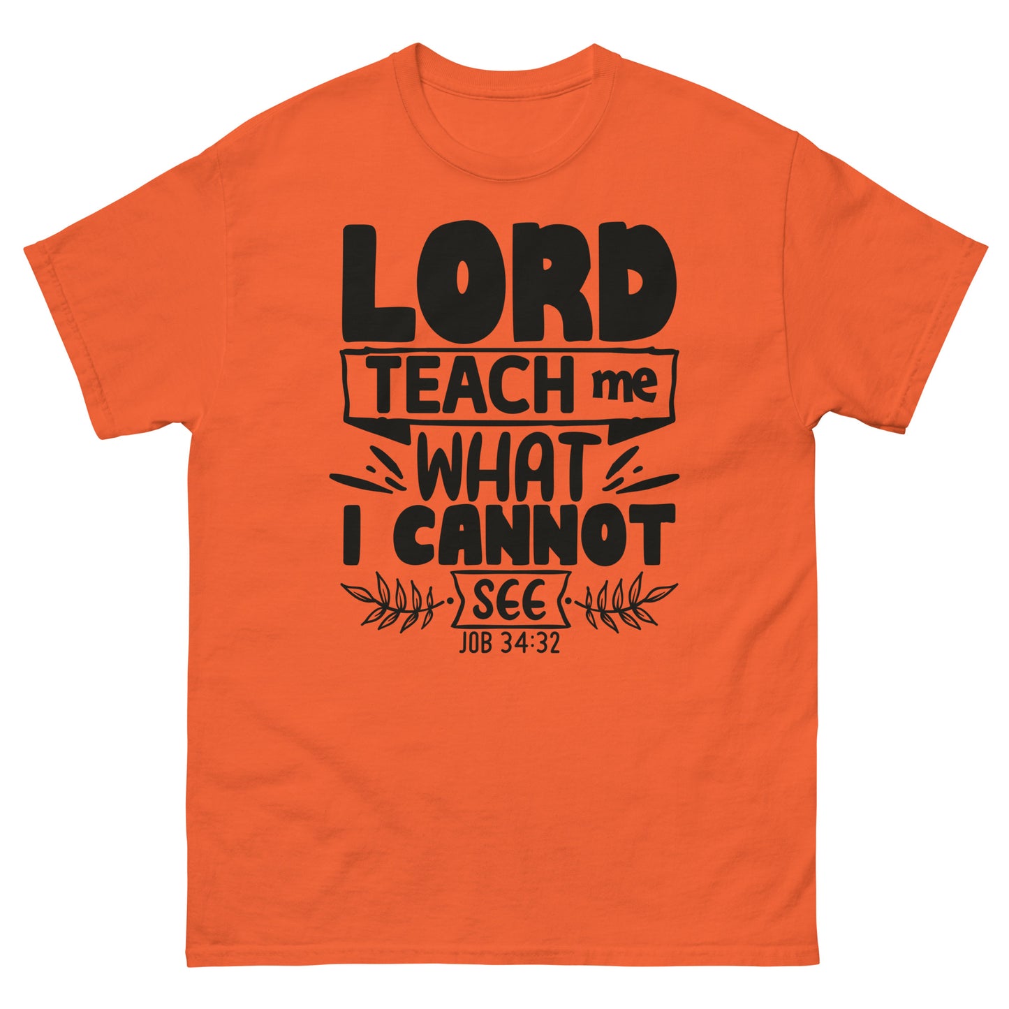 Lord, teach me what I cannot see (Black design)  -Men's classic tee