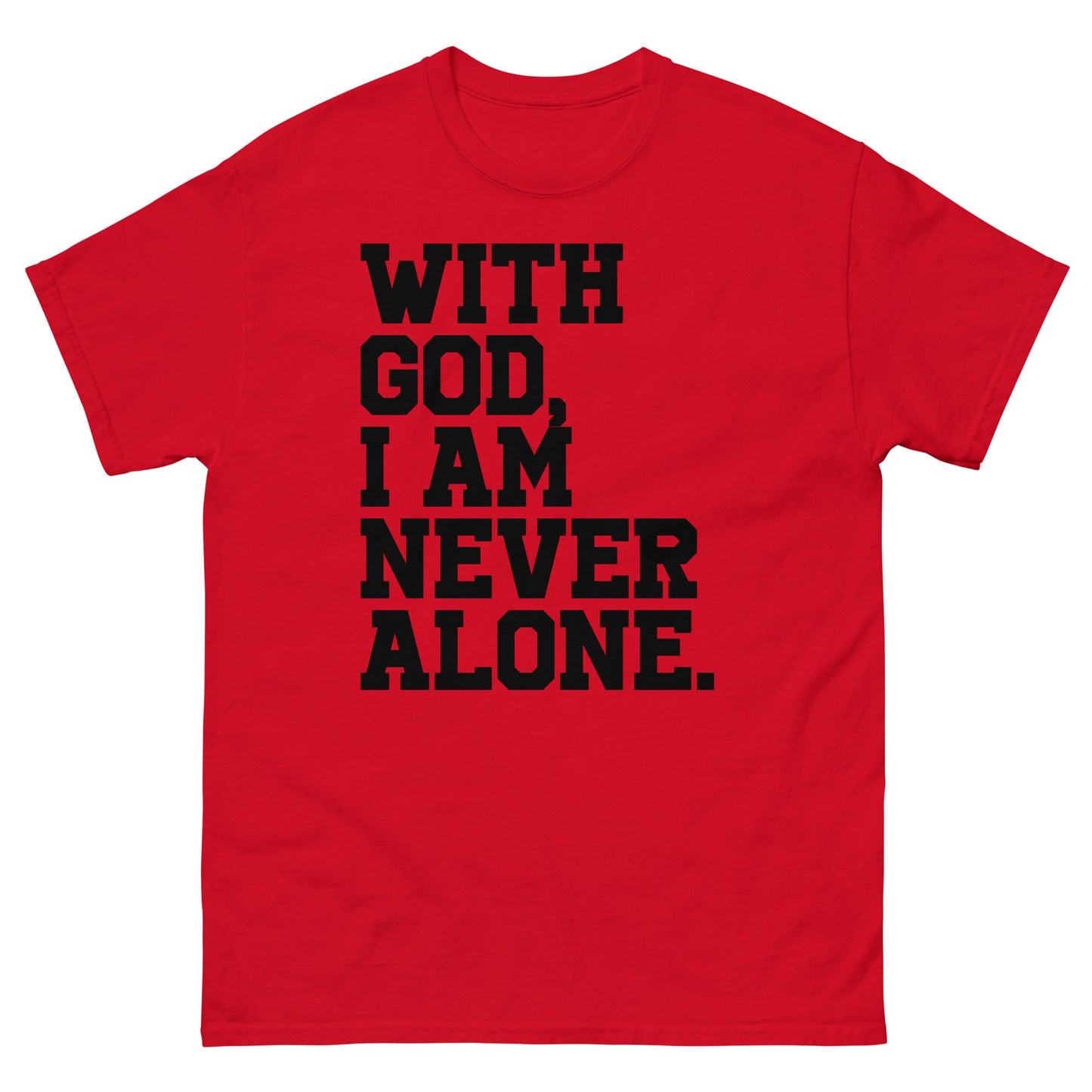 With God, I Am Never Alone (Black design) - Men's classic tee