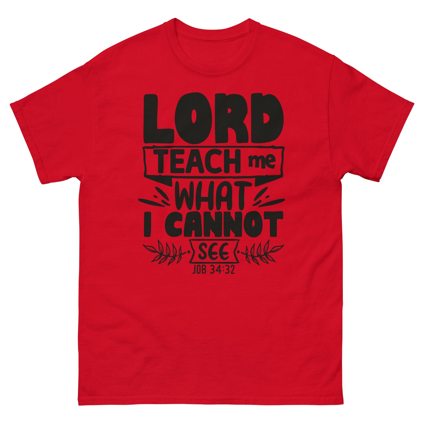 Lord, teach me what I cannot see (Black design)  -Men's classic tee