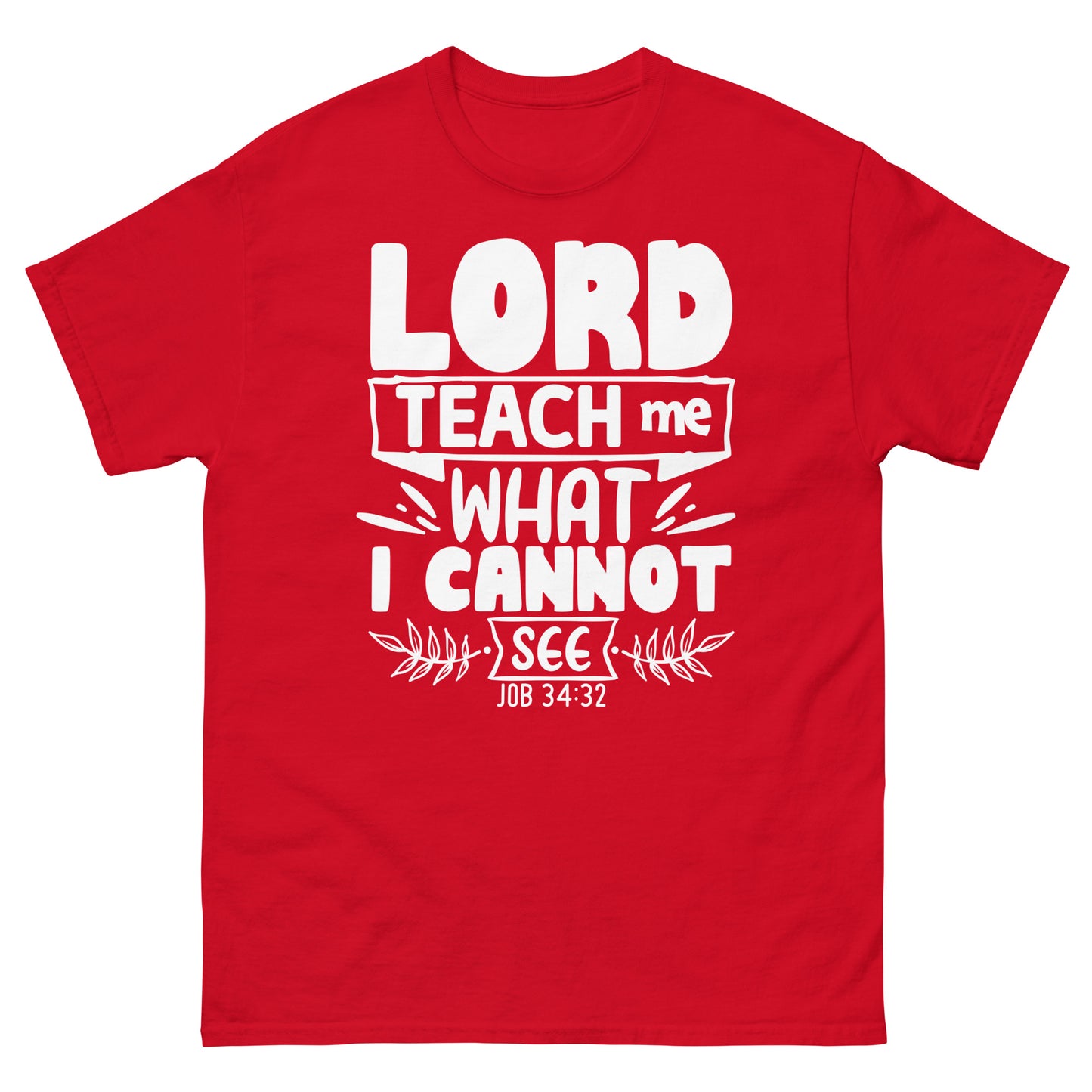 Lord, teach me what I cannot see  (White design ) - Men's classic tee