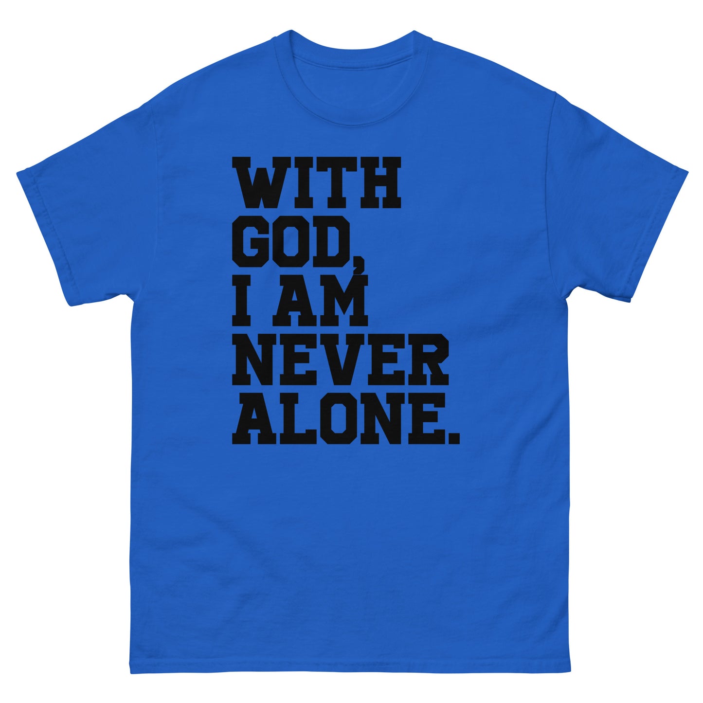 With God, I Am Never Alone (Black design) - Men's classic tee