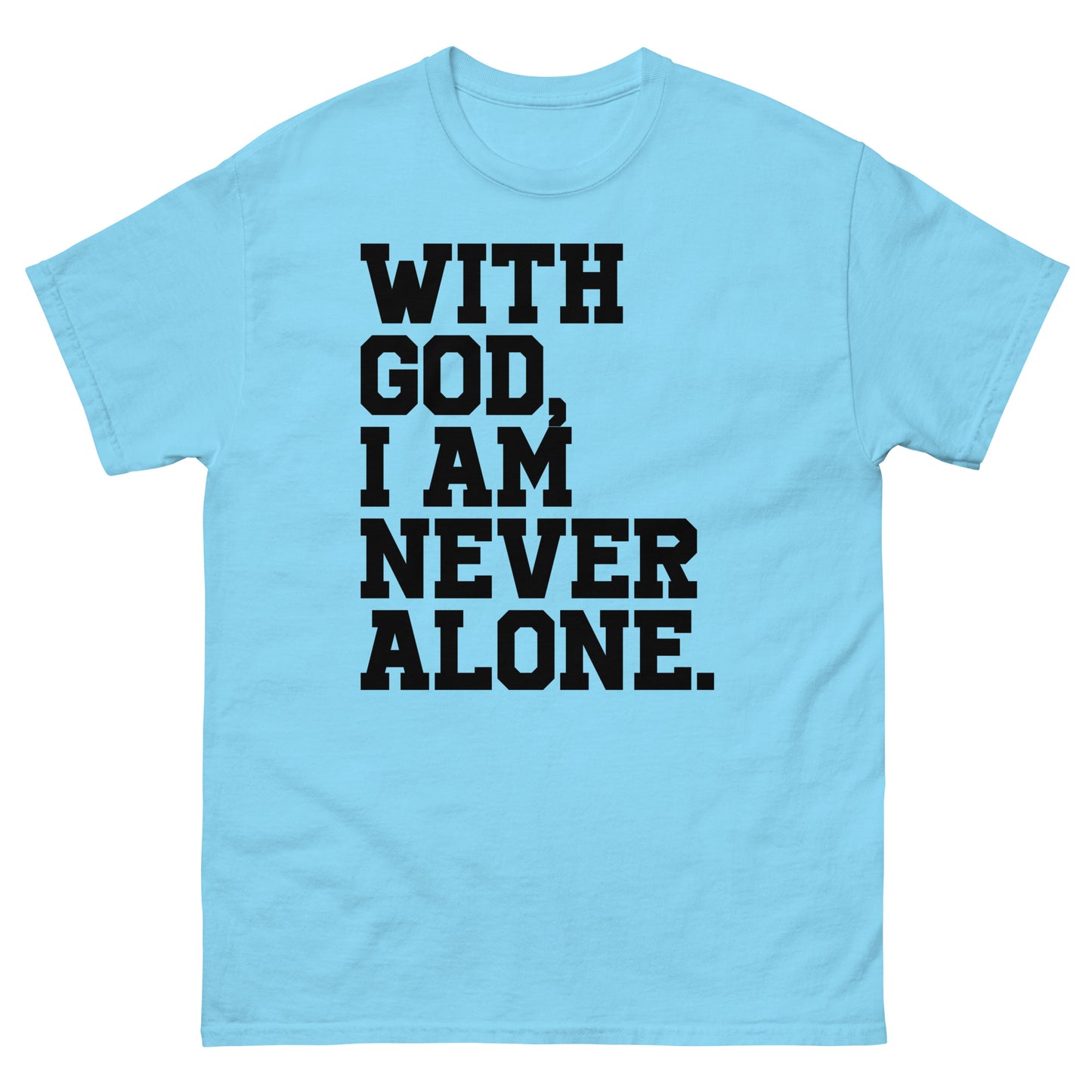 With God, I Am Never Alone (Black design) - Men's classic tee