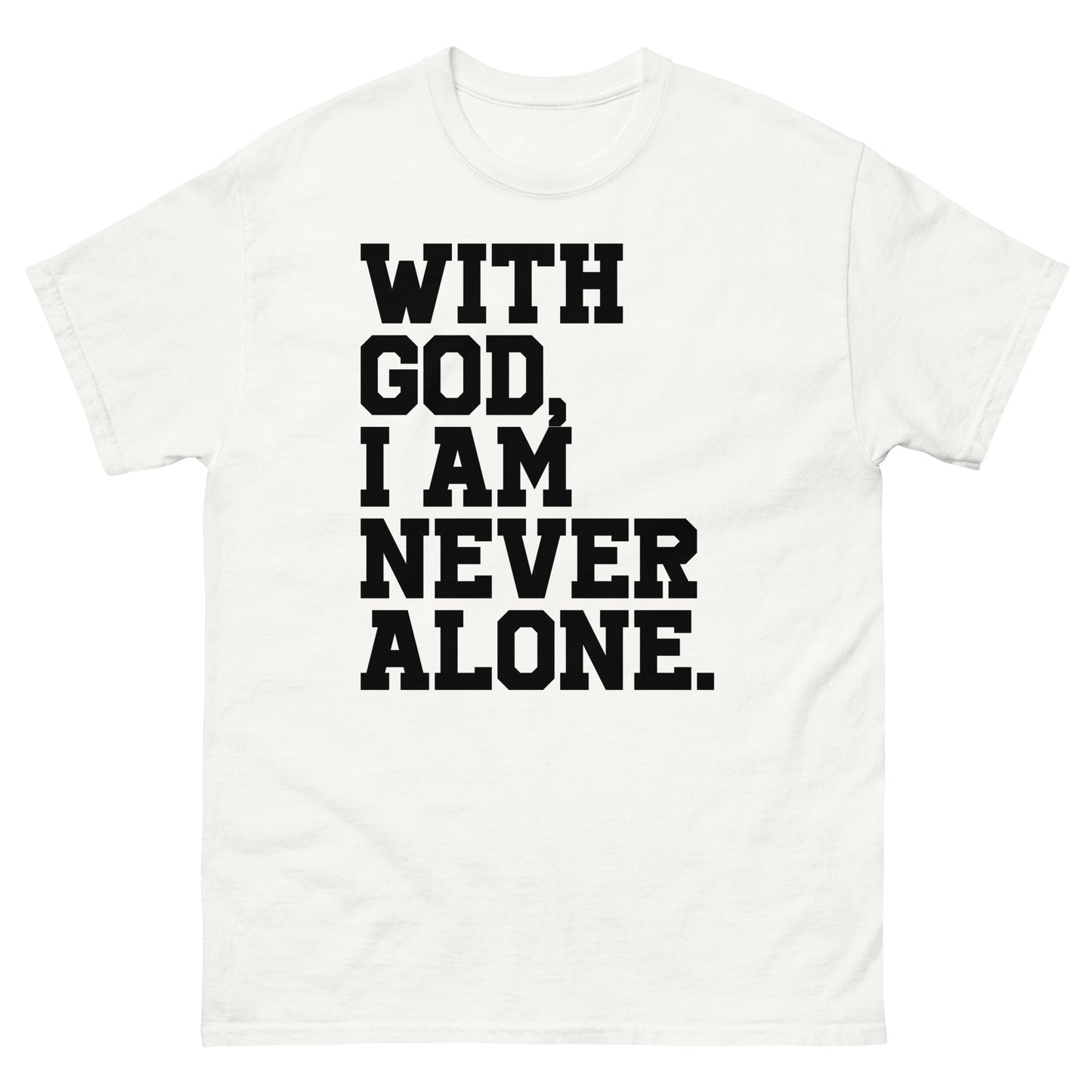 With God, I Am Never Alone (Black design) - Men's classic tee