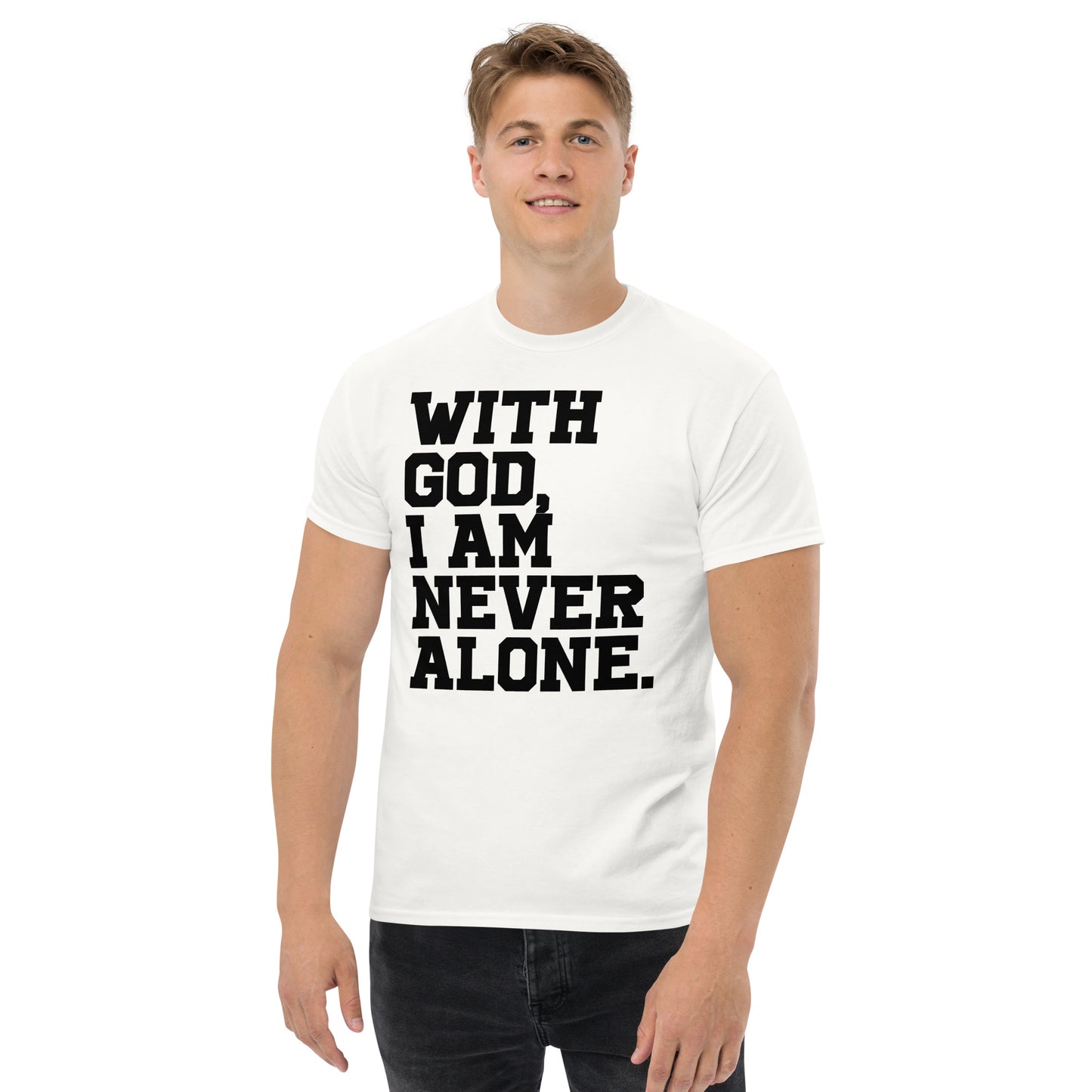 With God, I Am Never Alone (Black design) - Men's classic tee