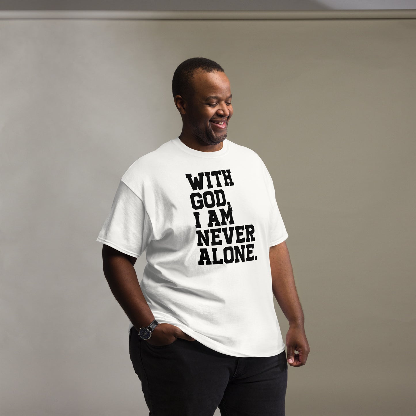 With God, I Am Never Alone (Black design) - Men's classic tee