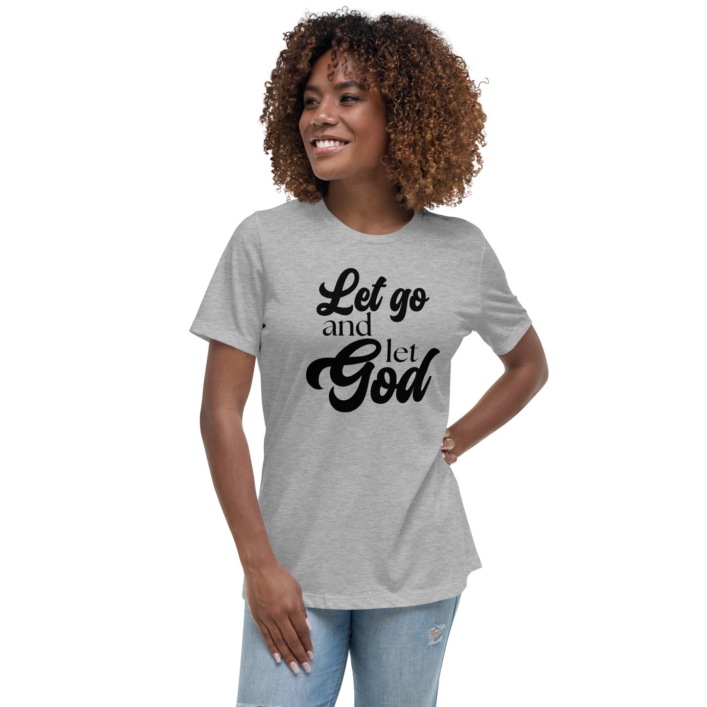 Let Go and Let God (Black design) - Women's Relaxed T-Shirt