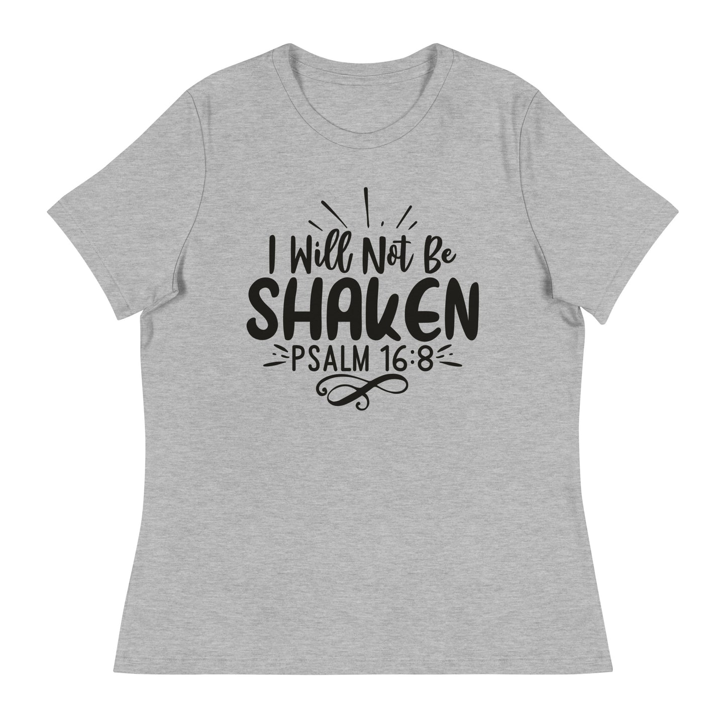 I Will Not Be Shaken (Black design)  - Women's Relaxed T-Shirt