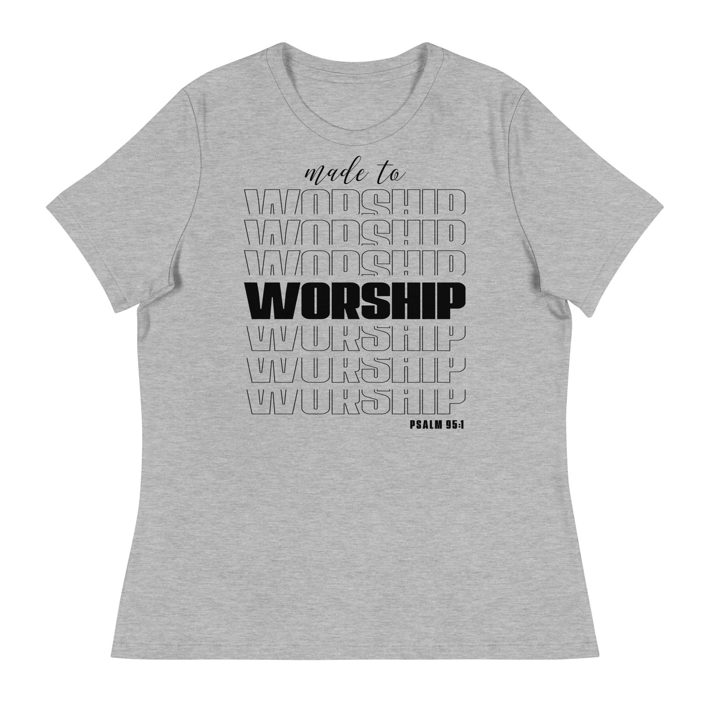 Made to Worship (Black design) - Women's Relaxed T-Shirt