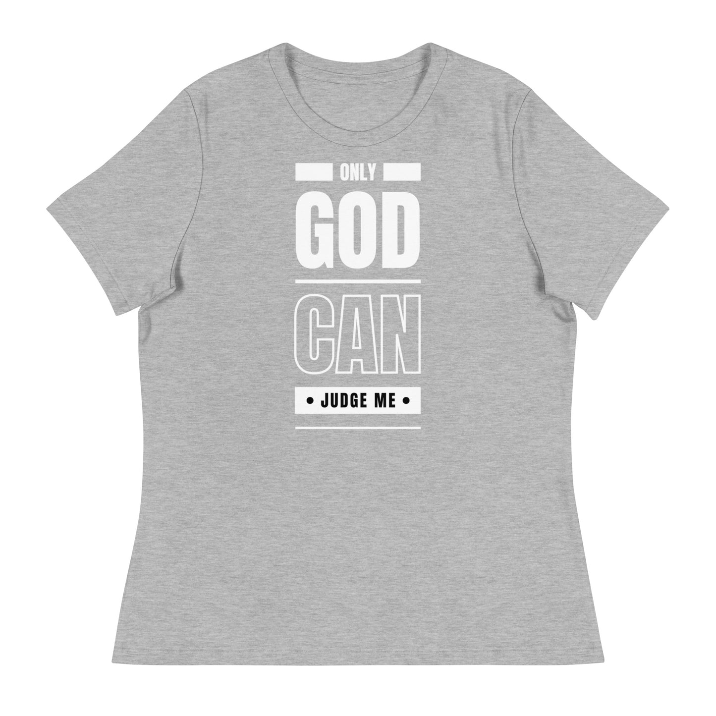 Only God Can Judge Me - Women's Relaxed T-Shirt