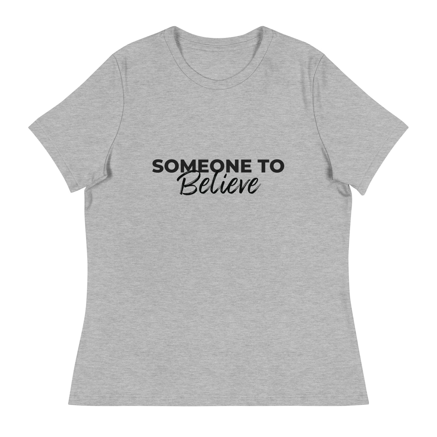 Someone to Believe - Women's Relaxed T-Shirt