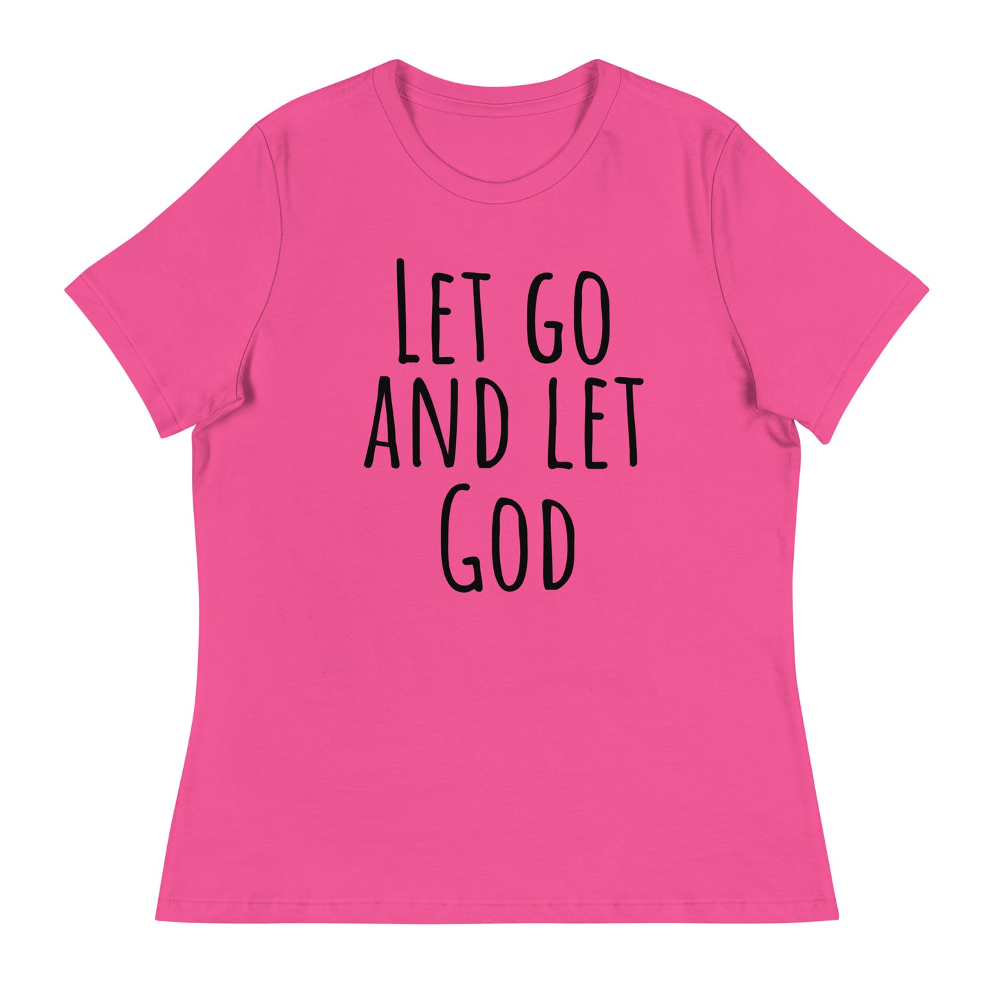 Let Go and Let God (Black design)  - Women's Relaxed T-Shirt