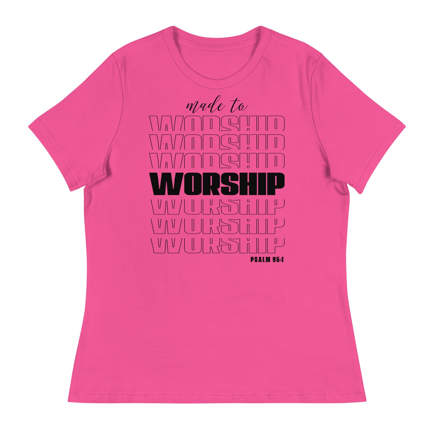 Made to Worship (Black design) - Women's Relaxed T-Shirt