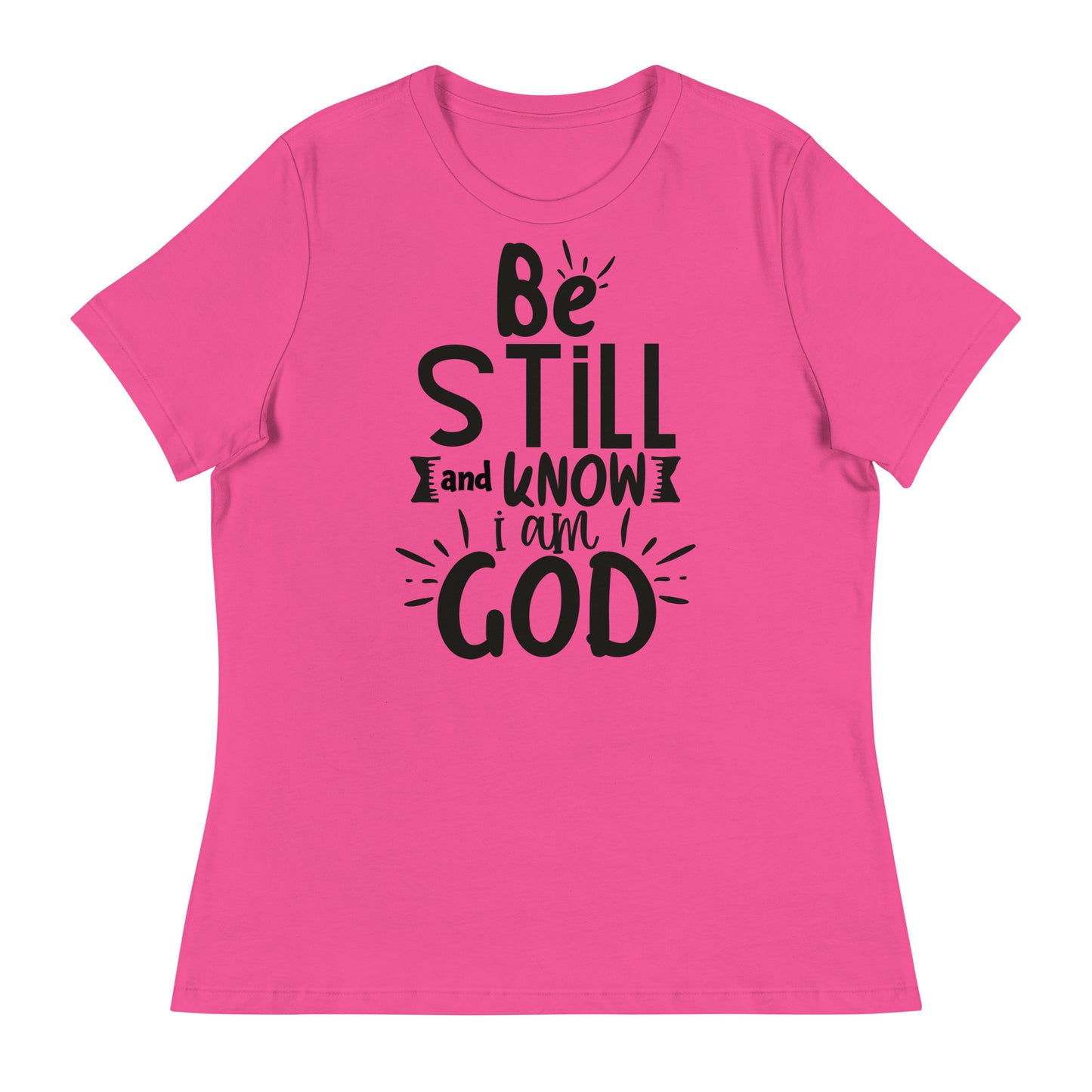 Be Still and Know I Am God (Black design) - Women's Relaxed T-Shirt