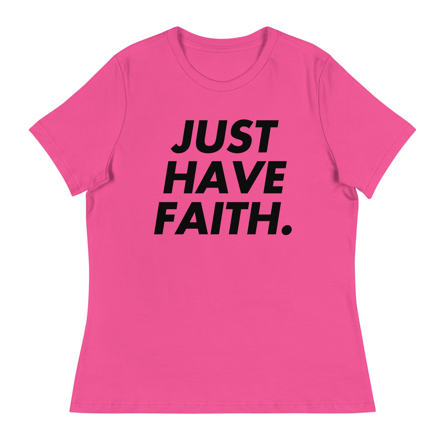 Just have faith (Black design) - Women's Relaxed T-Shirt