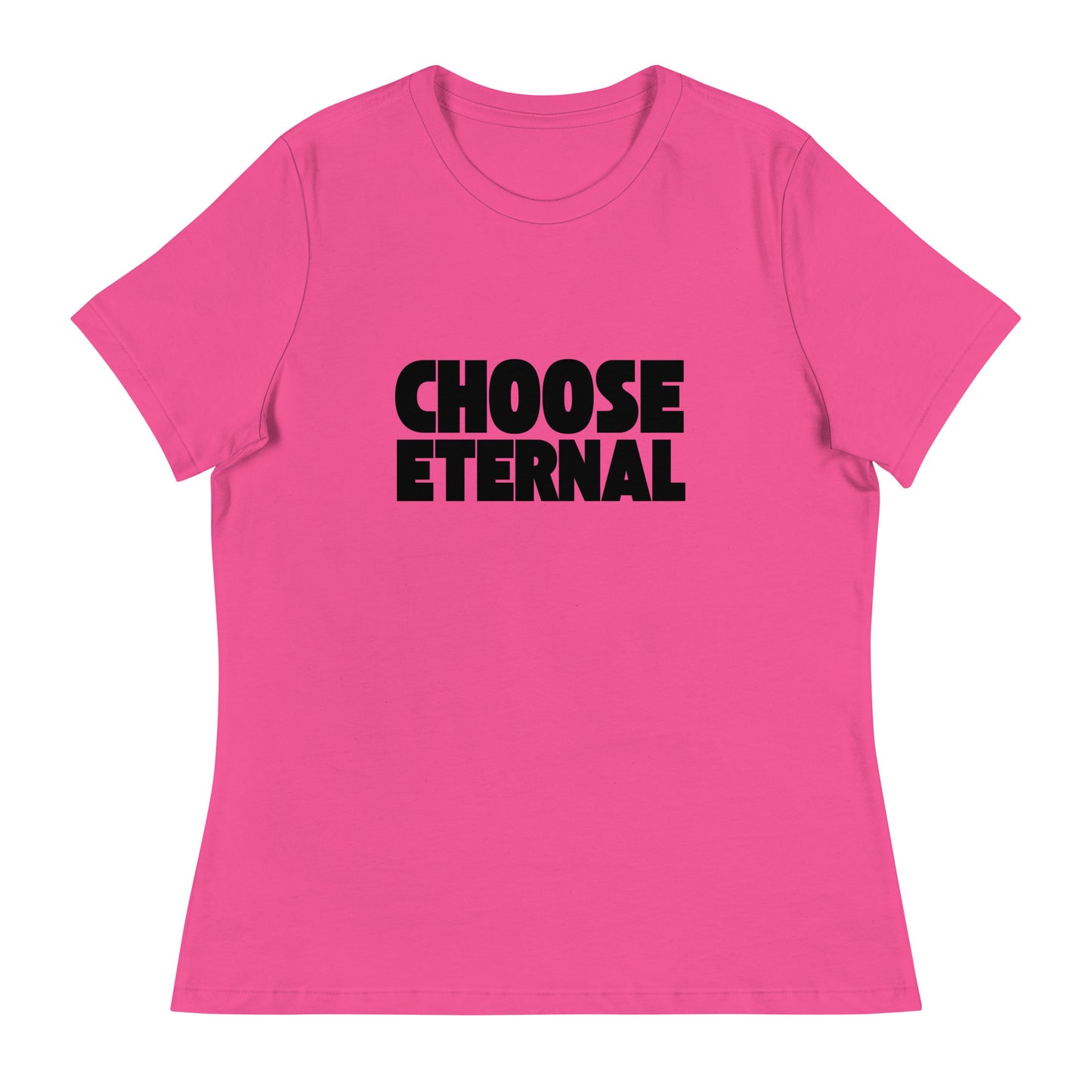 Choose Eternal - Women's Relaxed T-Shirt