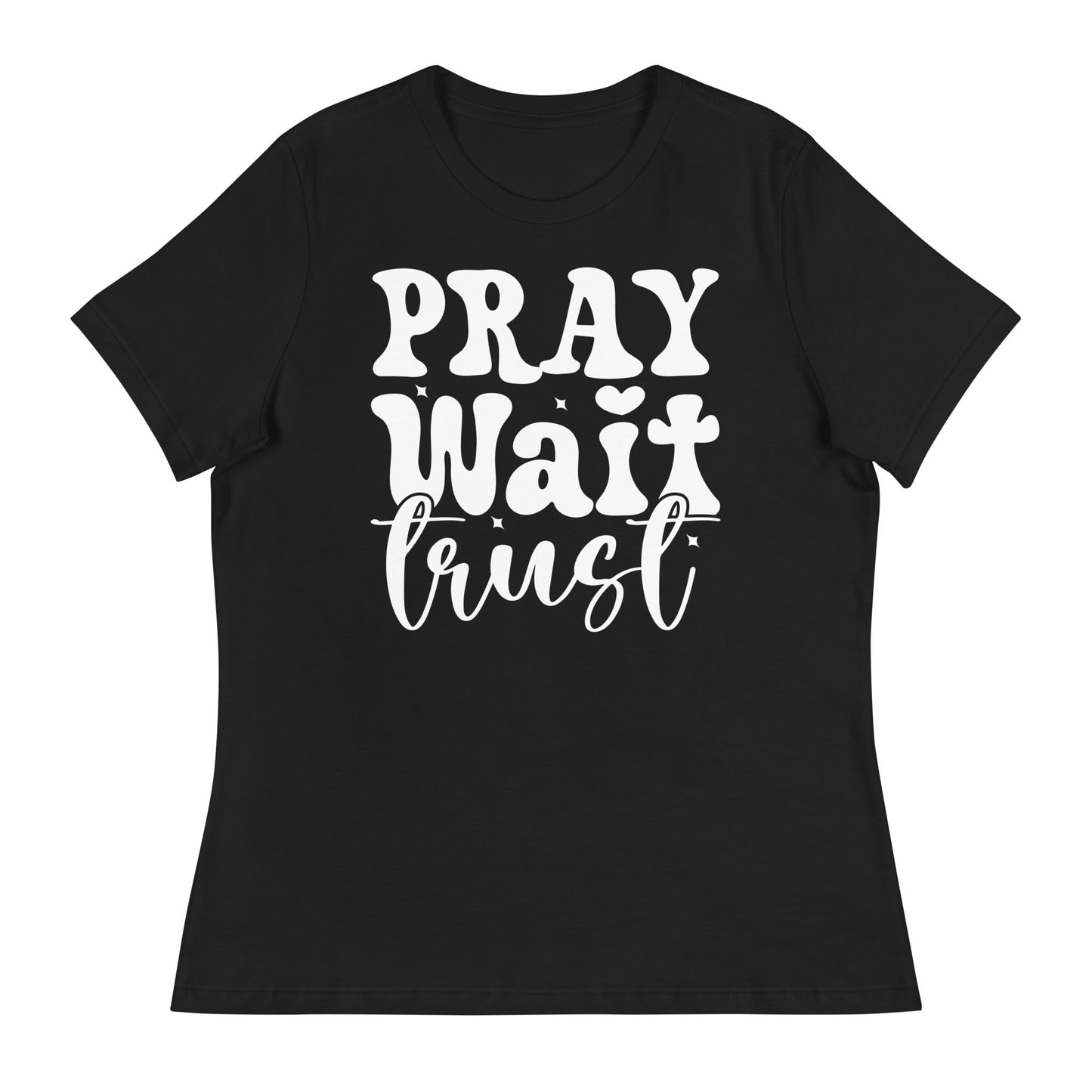 Pray, Wait, Trust (White design) - Women's Relaxed T-Shirt