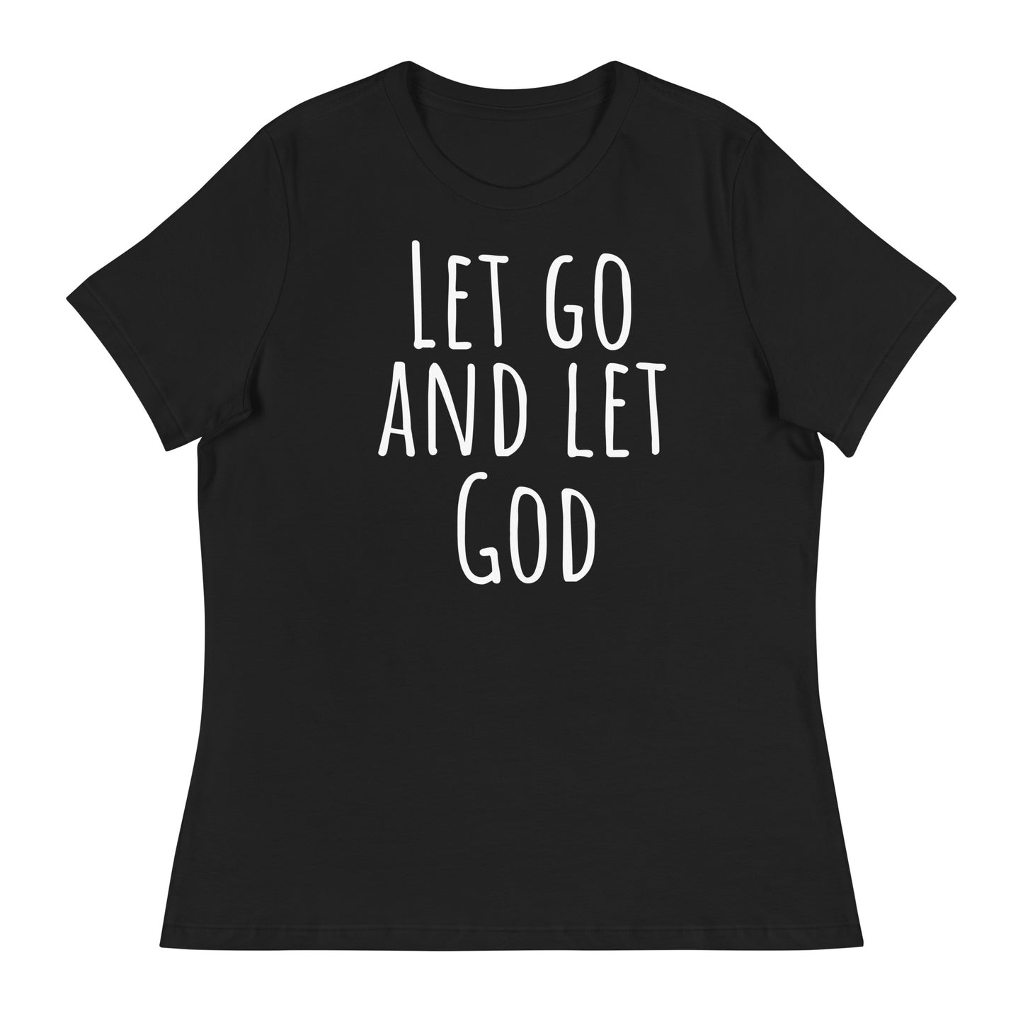 Let Go and Let God (White design) - Women's Relaxed T-Shirt