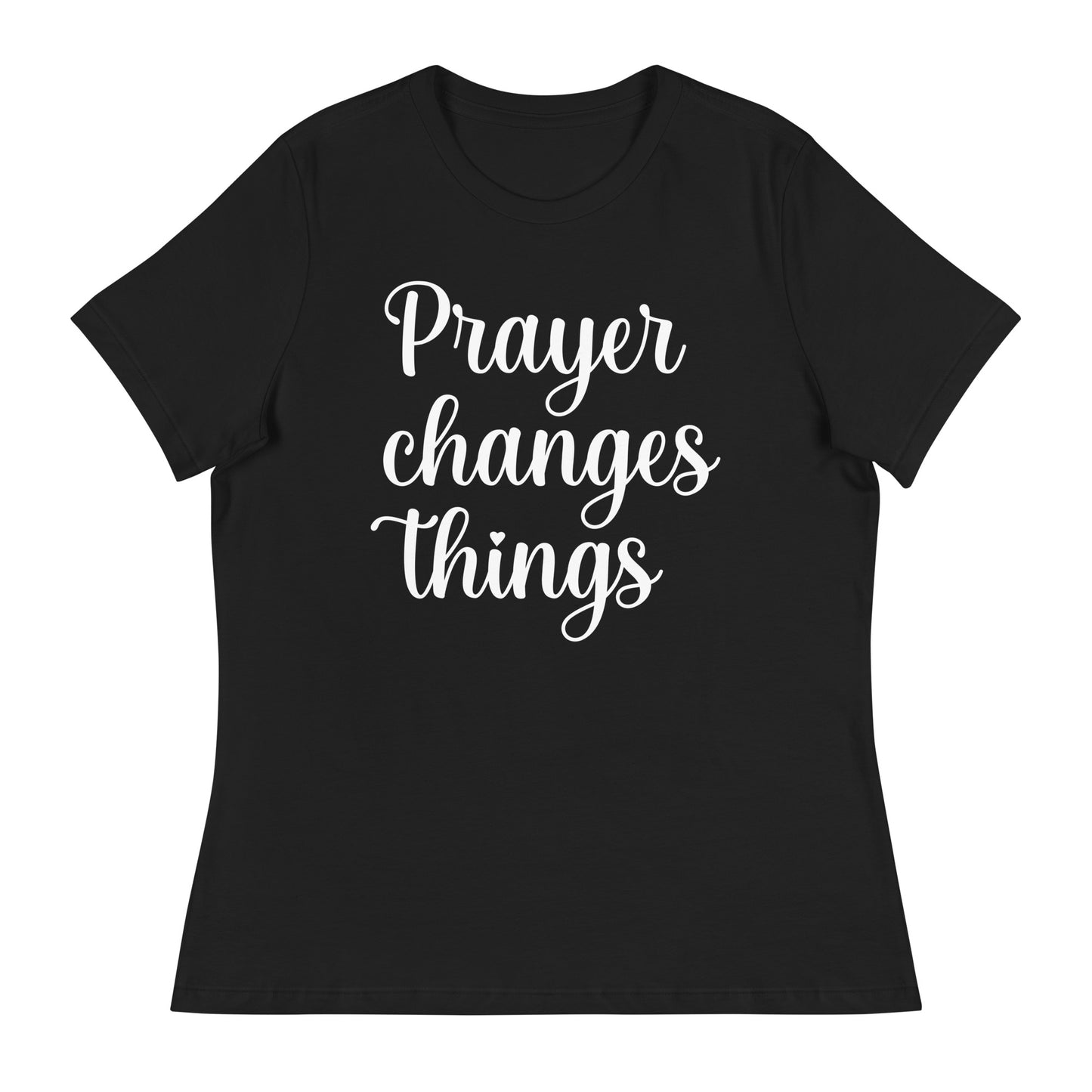 Prayer Changes Things (White design) - Women's Relaxed T-Shirt