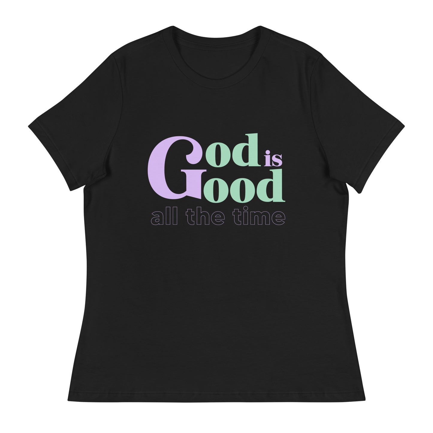 God is Love All the Time - Women's Relaxed T-Shirt