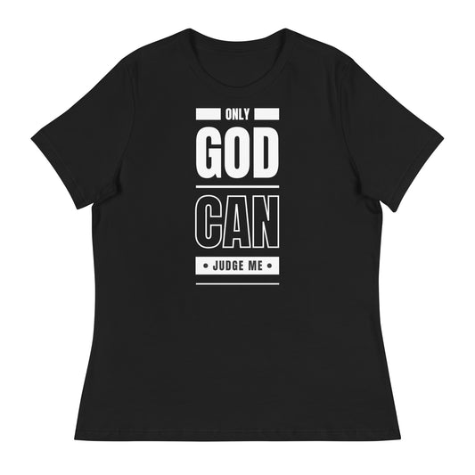 Only God Can Judge Me - Women's Relaxed T-Shirt