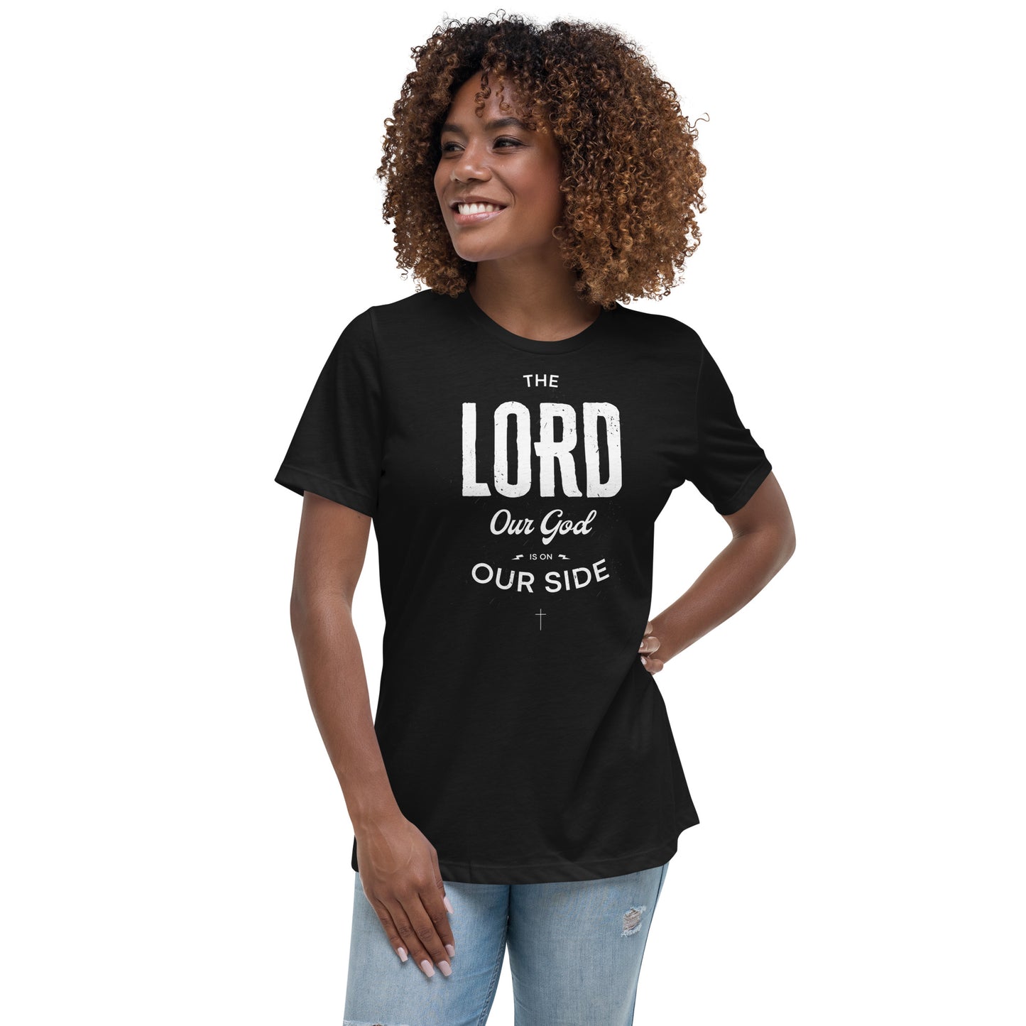 The Lord Our God Is on Our Side - Women's Relaxed T-Shirt