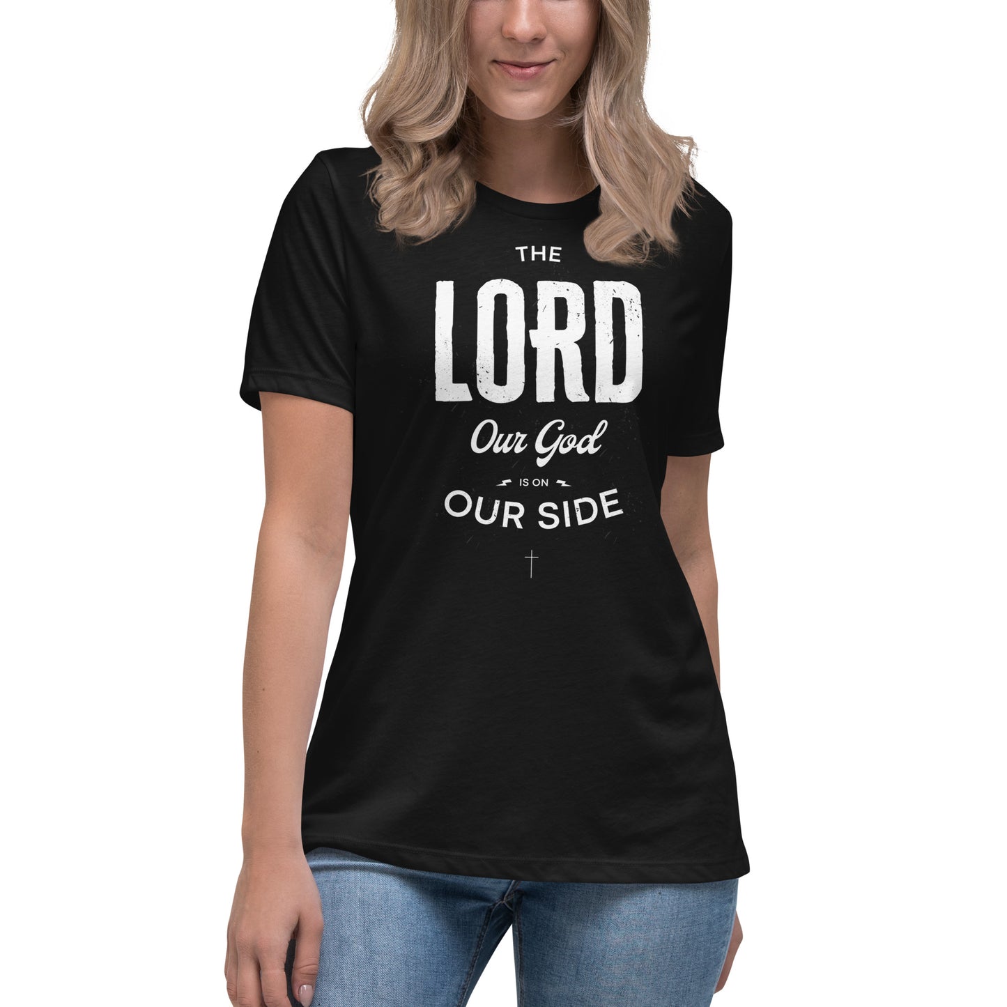 The Lord Our God Is on Our Side - Women's Relaxed T-Shirt