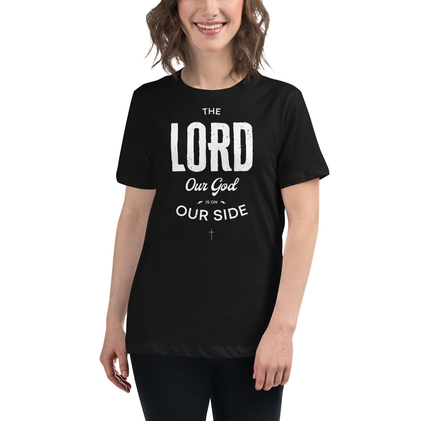 The Lord Our God Is on Our Side - Women's Relaxed T-Shirt