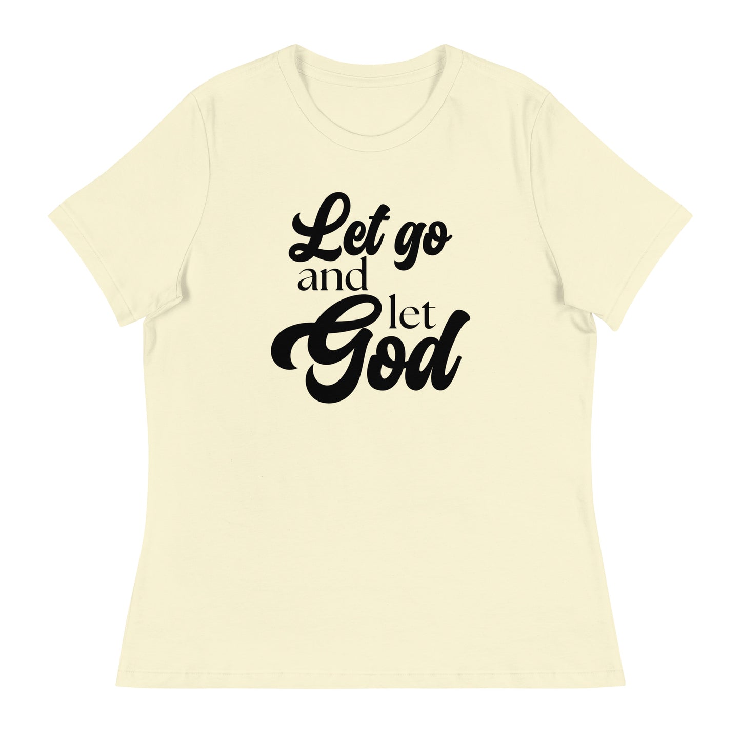 Let Go and Let God (Black design) - Women's Relaxed T-Shirt