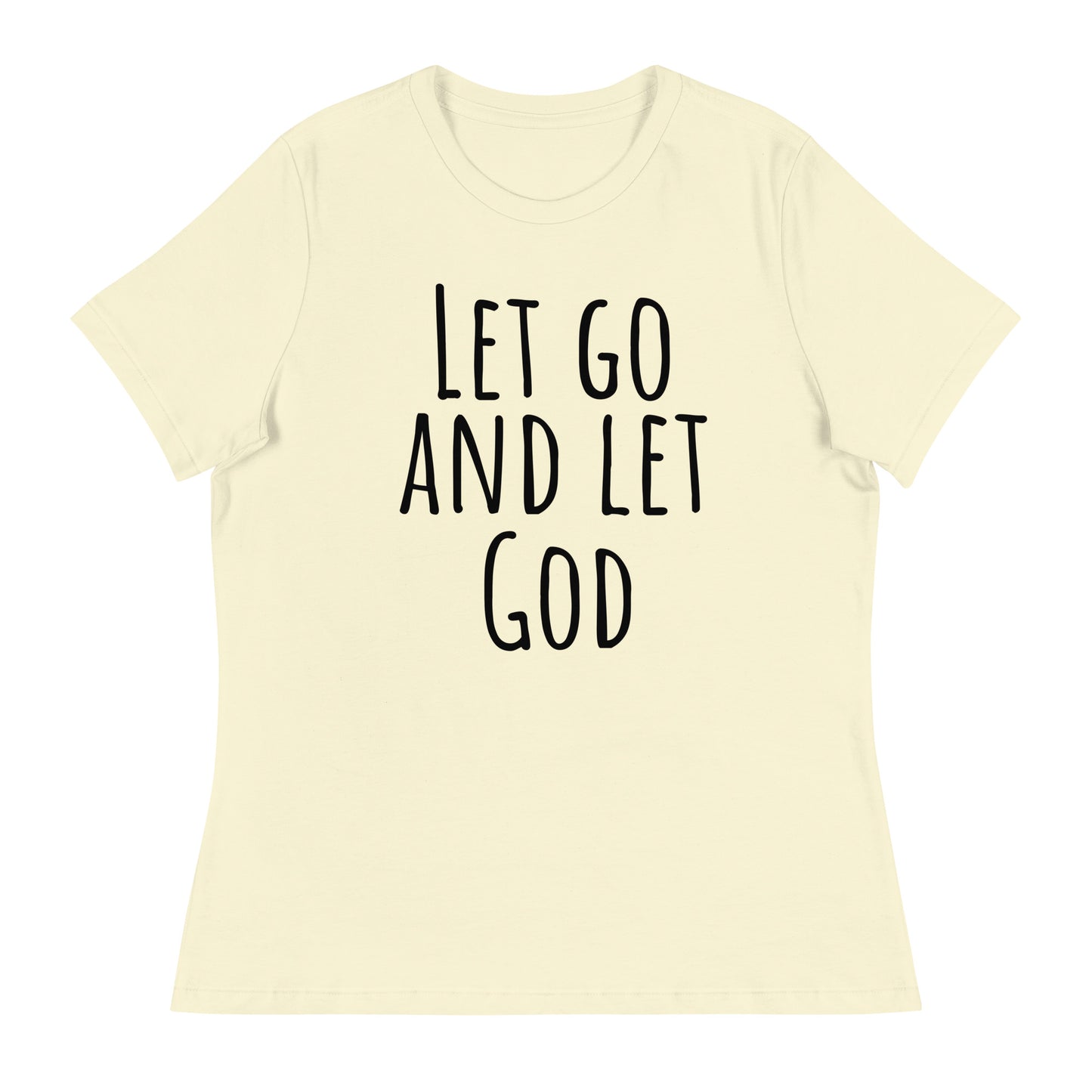 Let Go and Let God (Black design)  - Women's Relaxed T-Shirt