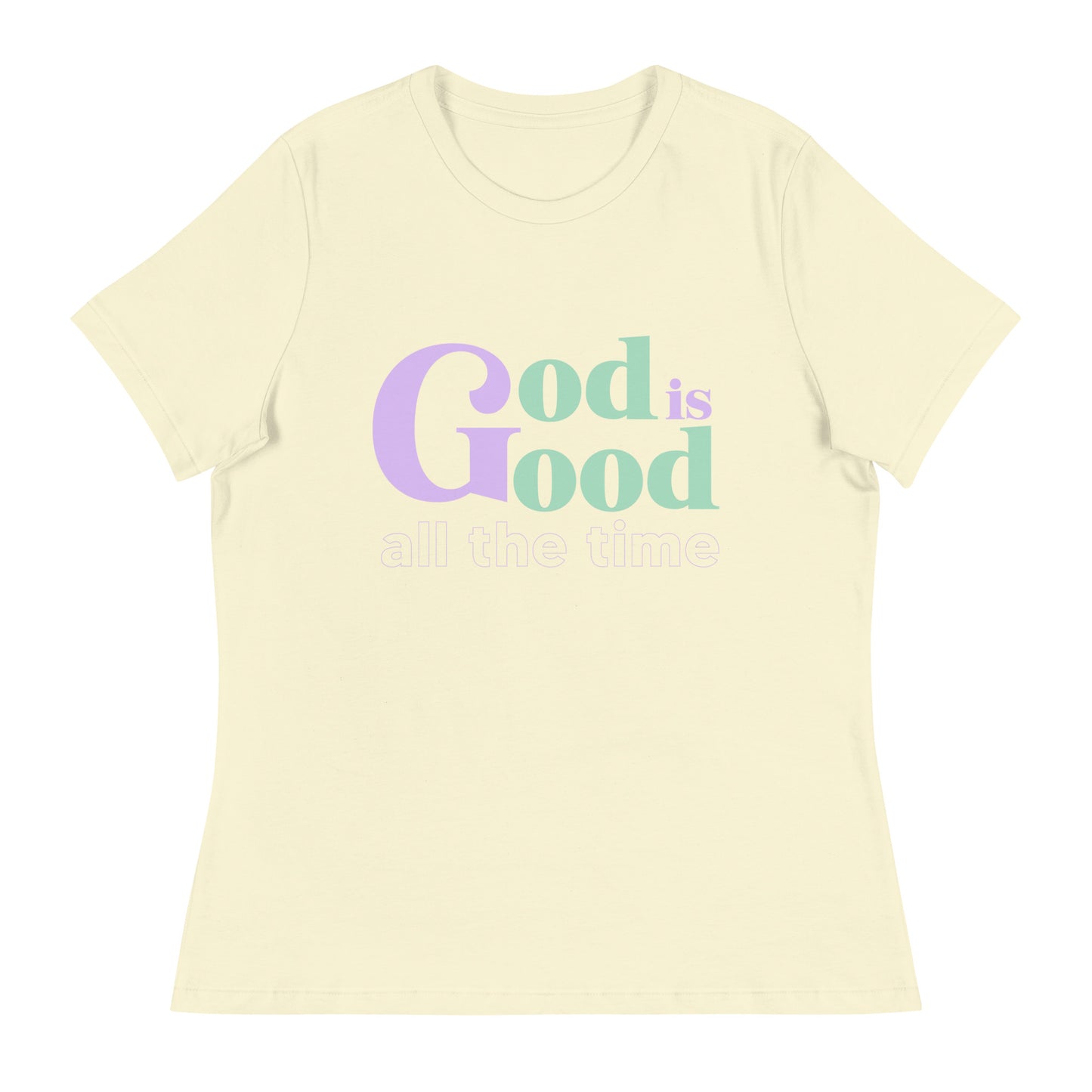 God is Love All the Time - Women's Relaxed T-Shirt